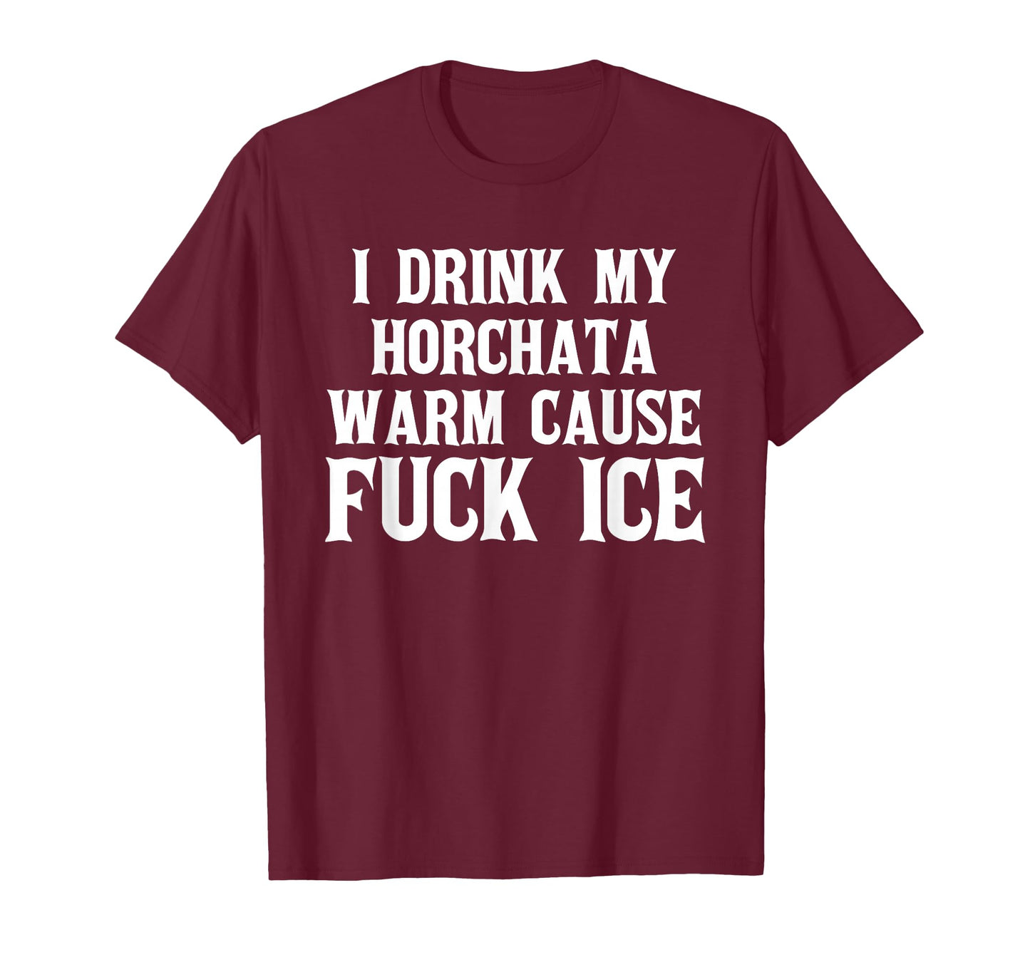 I Drink My horchata Warm Cause Fuck Ice Deportation Protest T-Shirt