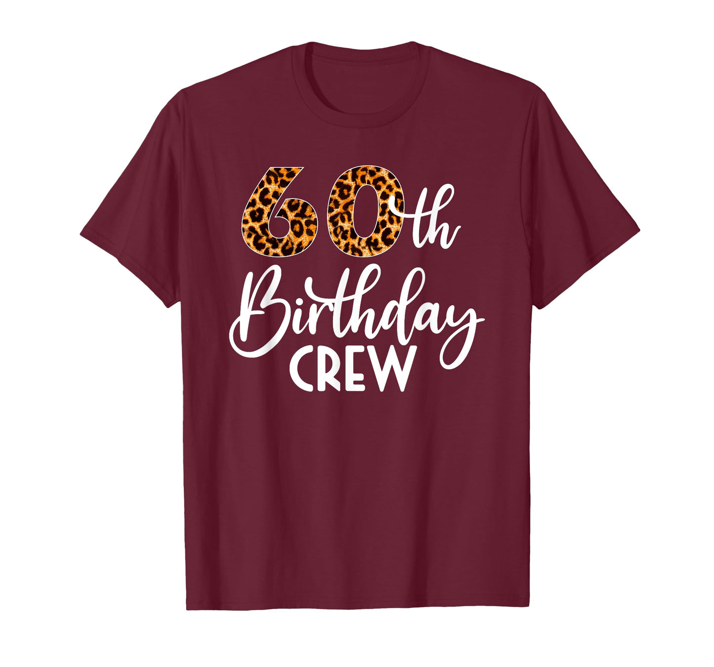 60 Birthday Party with Leopard Print 60th Birthday Crew T-Shirt