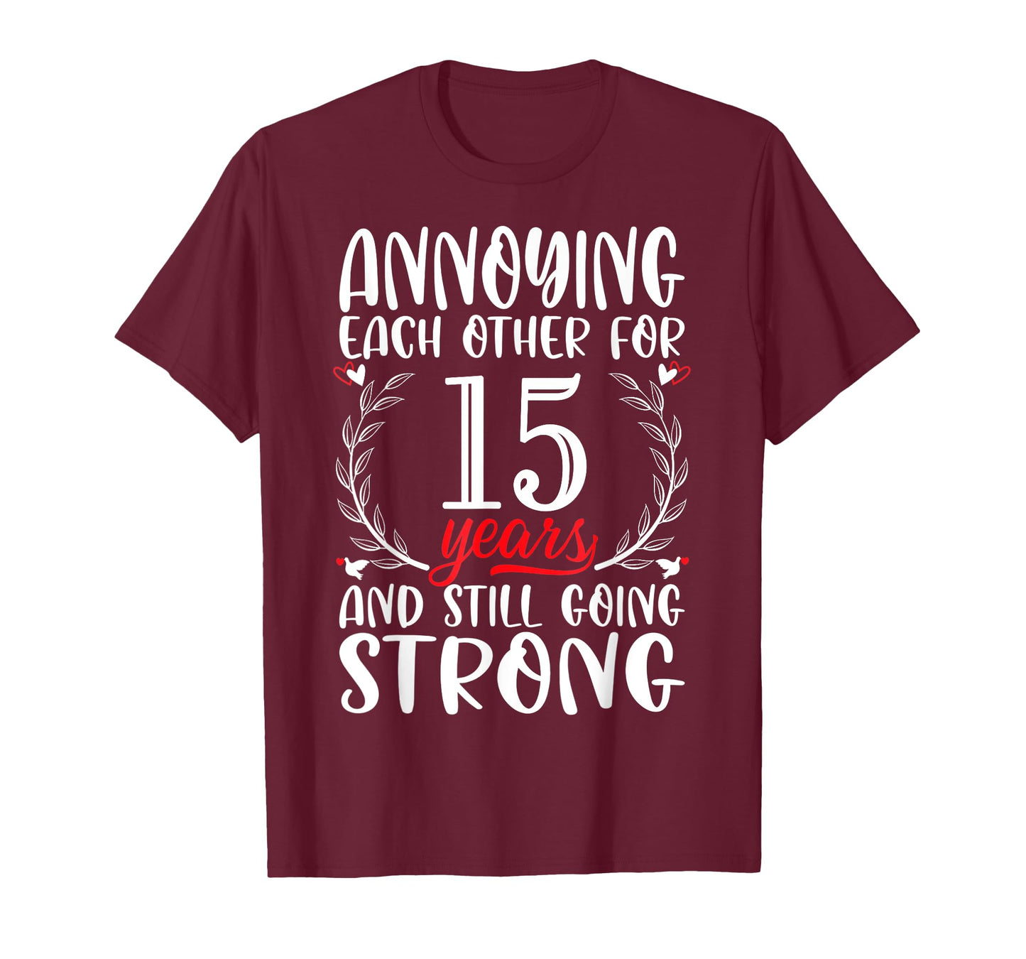 Annoying Each Other For 15 Years 15th Wedding Anniversary T-Shirt