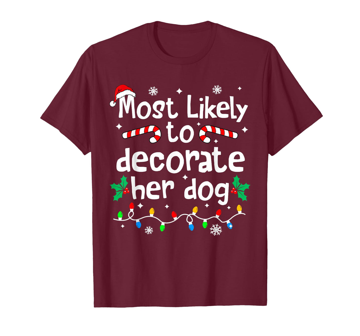 Most Likely to Decorate Her Dog Christmas Matching Family T-Shirt