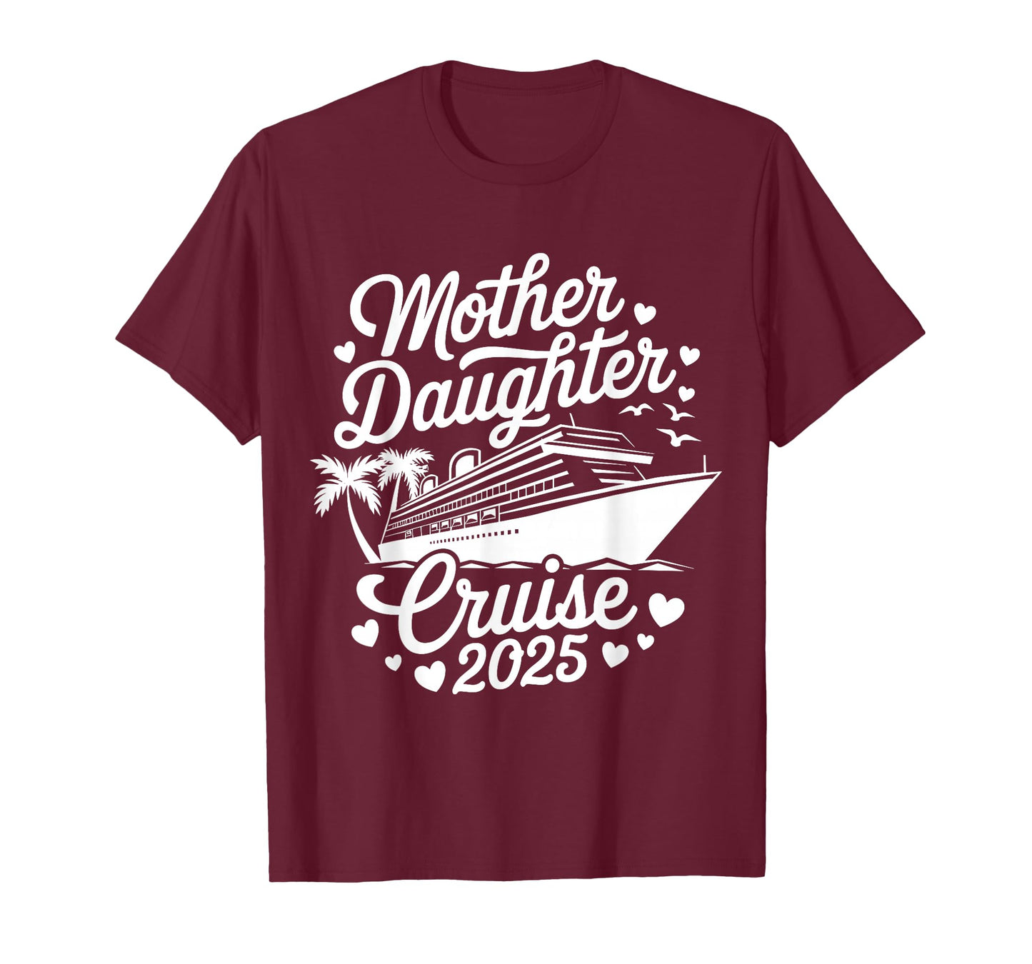 Mother And Daughter Cruise 2025 Funny Mom Daughter Trip 2025 T-Shirt