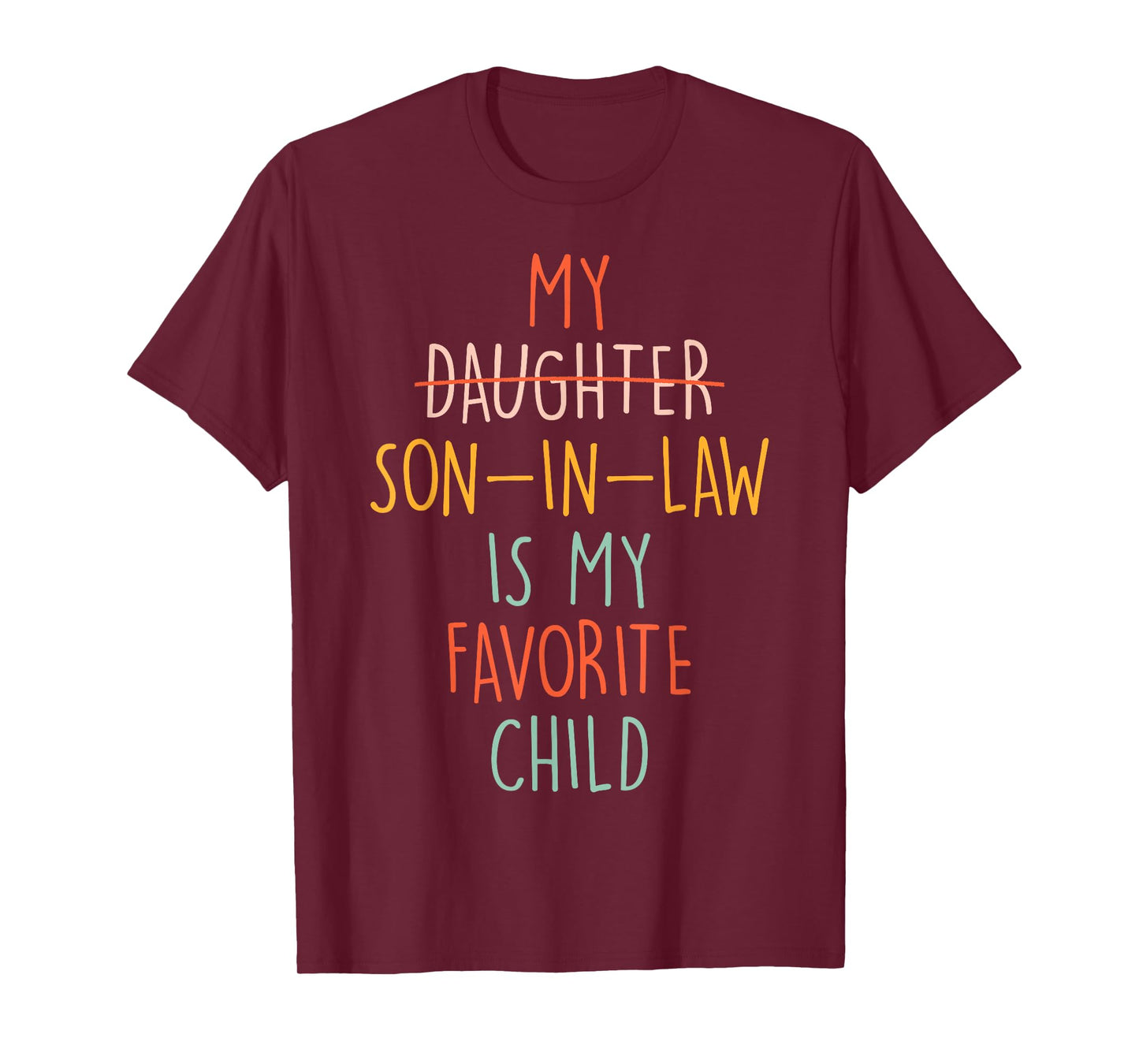 My Son In Law Is My Favorite Child Humor- Replaced Daughter T-Shirt