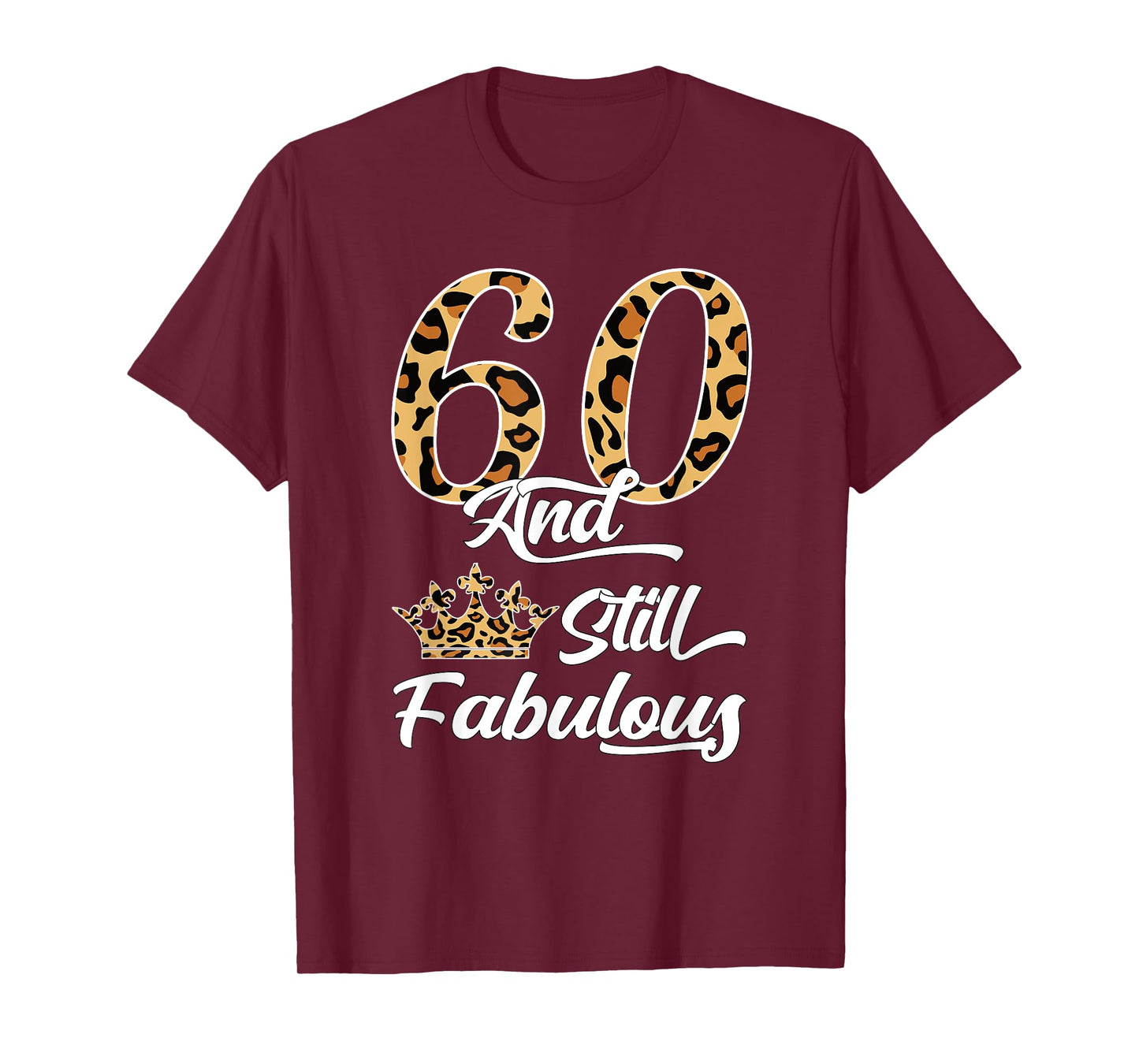 60 & Fabulous Leopard Print Cool Women’s 60th Birthday T-Shirt