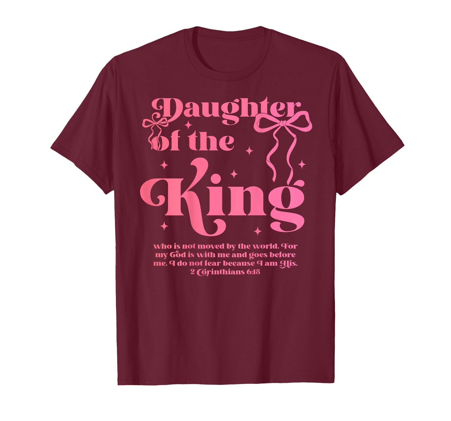 Daughter Of The King Jesus Bow Christian Faith Over Fear T-Shirt