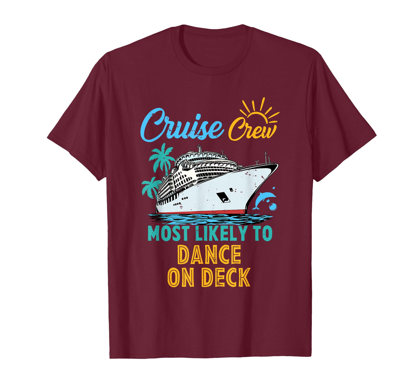Funny Family Cruise Crew Cute Most Likely To Dance On Deck T-Shirt