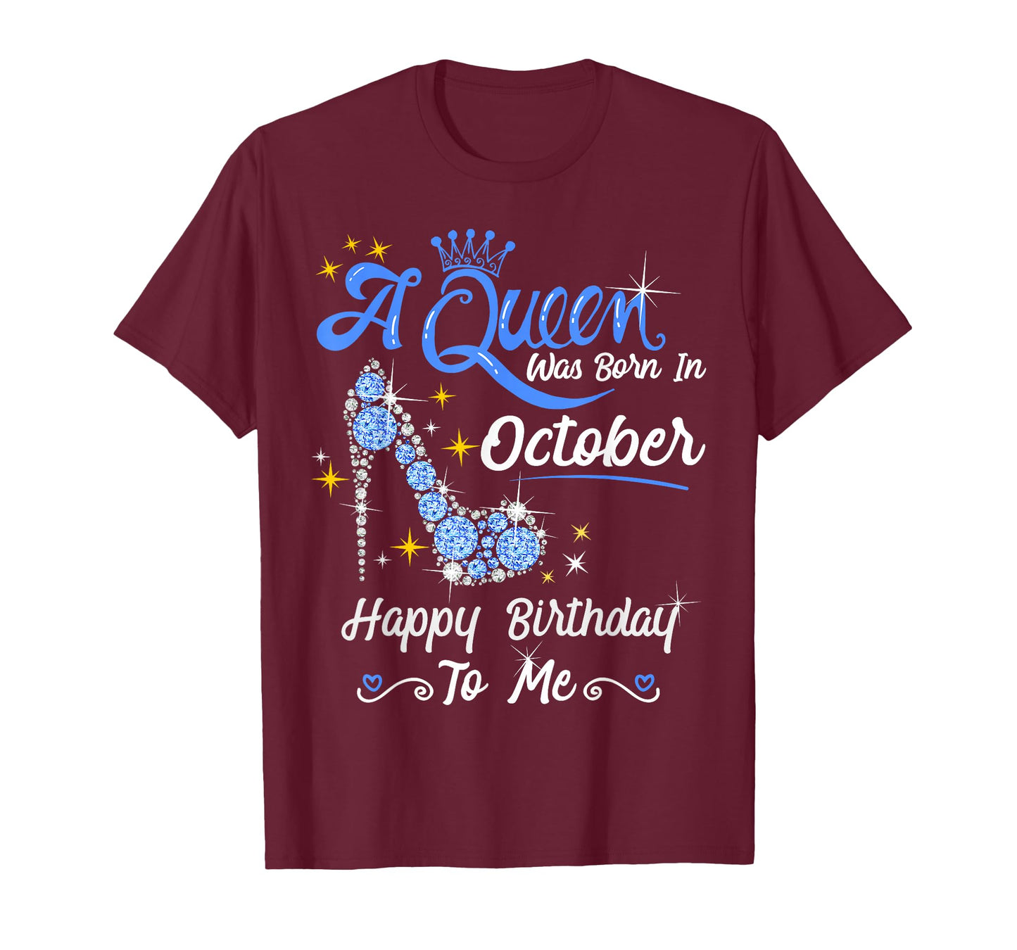 Queen was Born in October Cute Funny Happy Birthday Gift T-Shirt