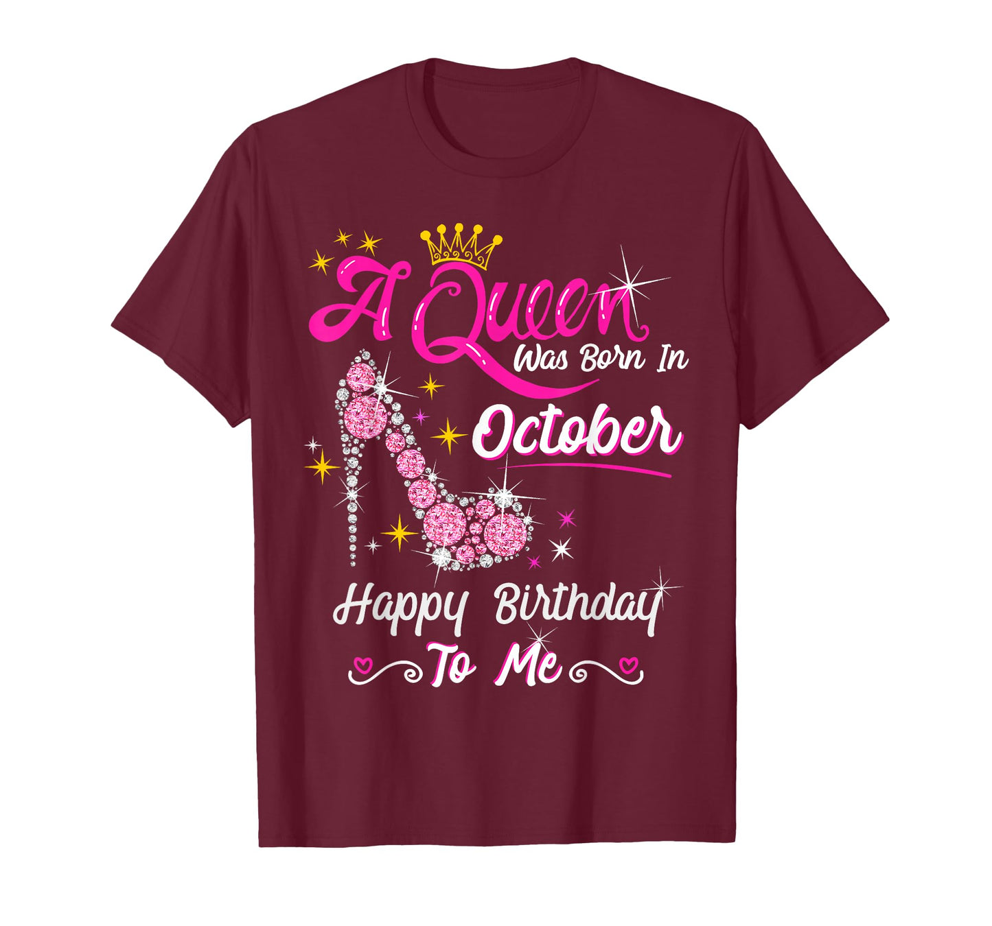 Queen was Born in October Cute Funny Happy Birthday Gift T-Shirt