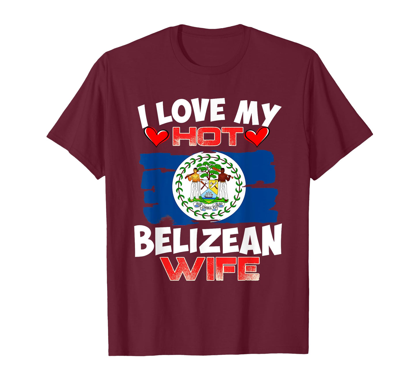 Belize I Love My Hot Belizean Wife T-Shirt