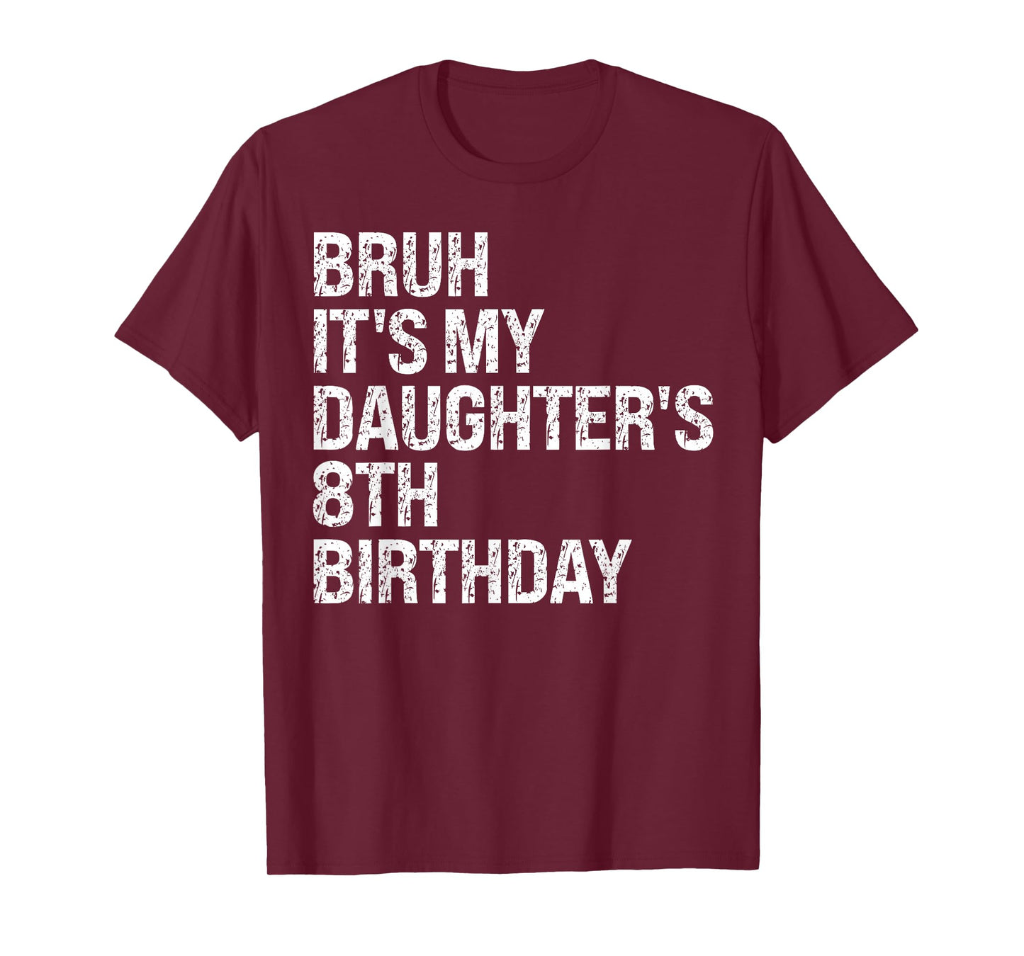 Bruh It's My Daughter's 8th Birthday Crown Princess Funny T-Shirt