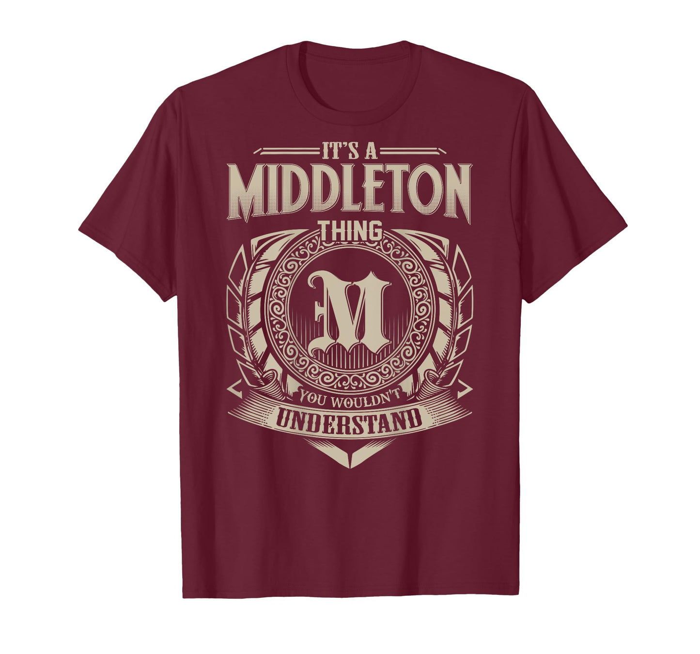 It's A MIDDLETON Thing You Wouldn't Understand Family Name T-Shirt
