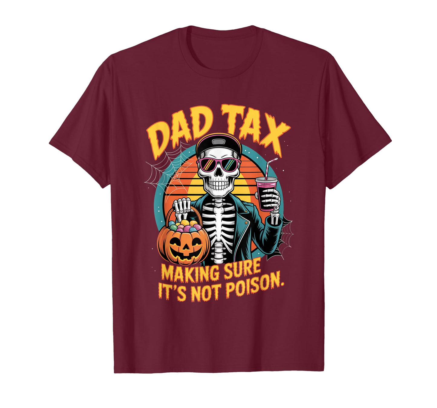 Halloween Dad Tax Making Sure Not Poison Funny Skeleton dad T-Shirt
