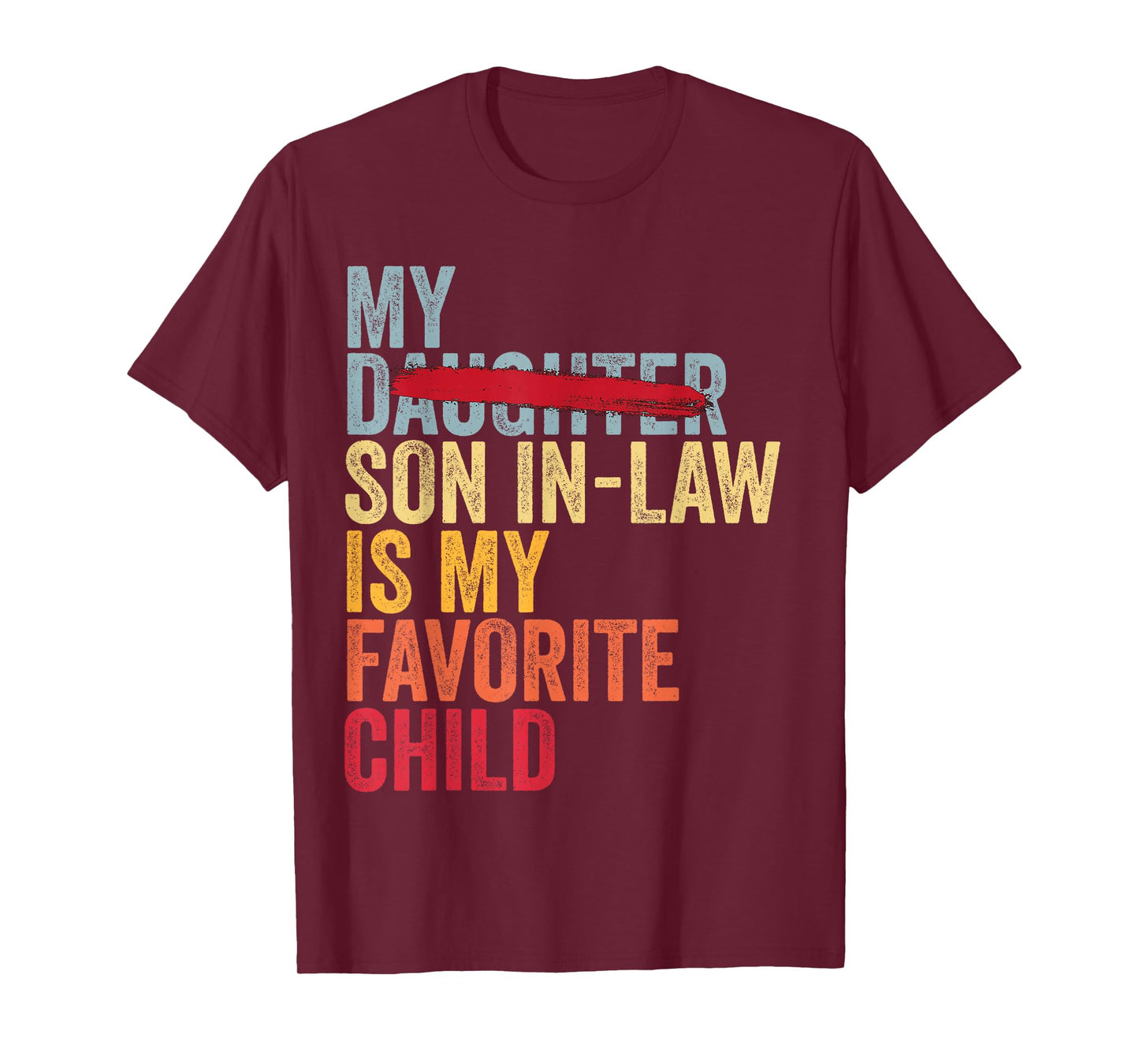My Son In Law Is My Favorite Child Retro - Replaced Daughter T-Shirt