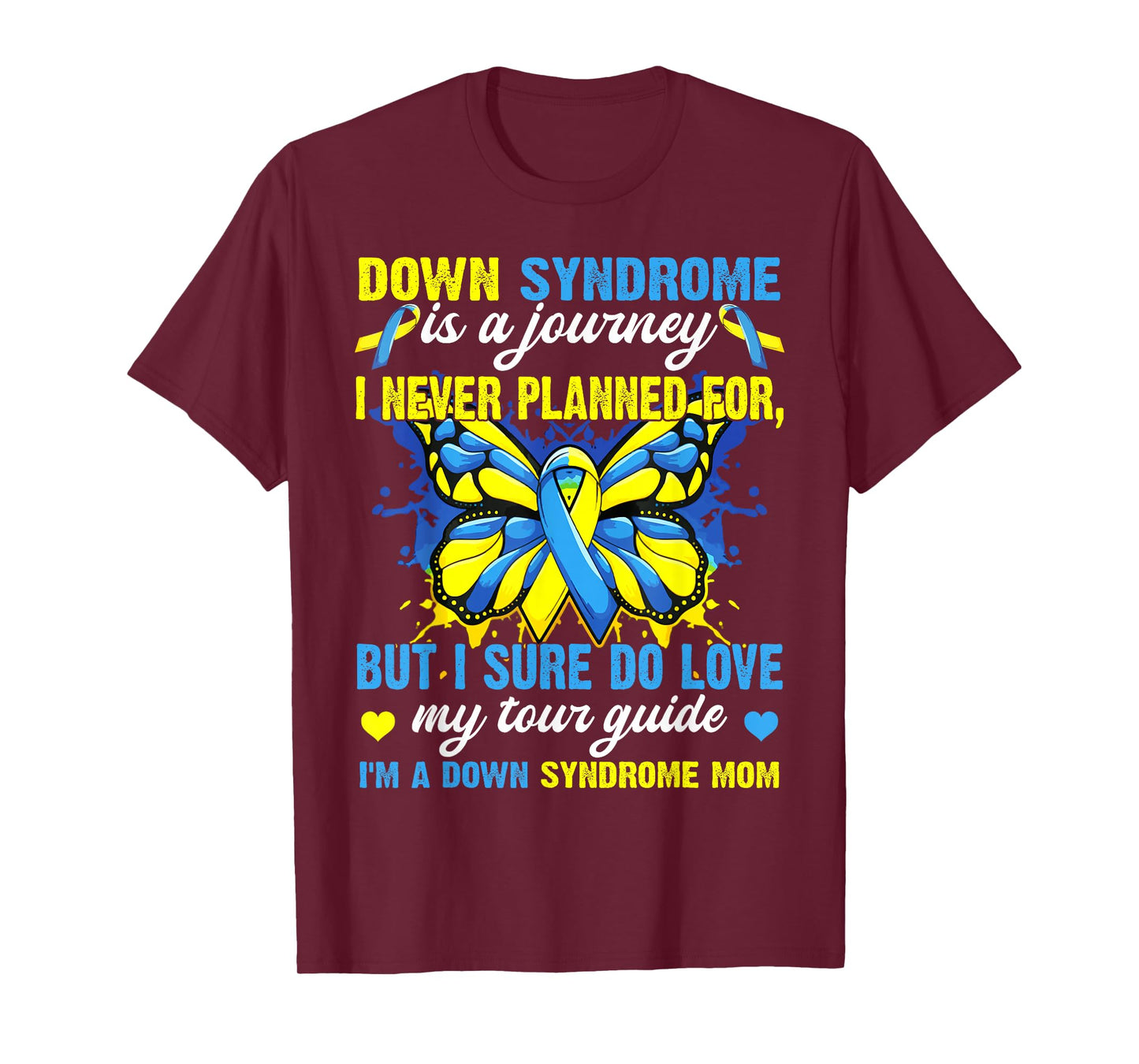 Proud Mom Of T21 Down Syndrome Is A Journey I Never Planned T-Shirt