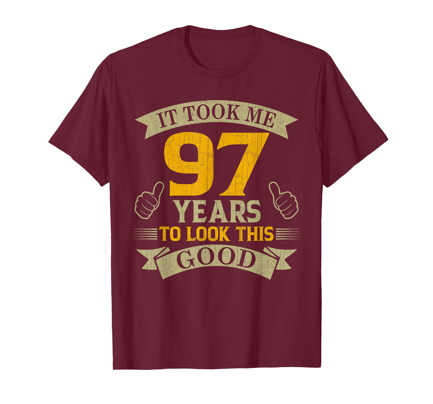 It Took Me 97 Years to Look This Good 97th Birthday Party T-Shirt