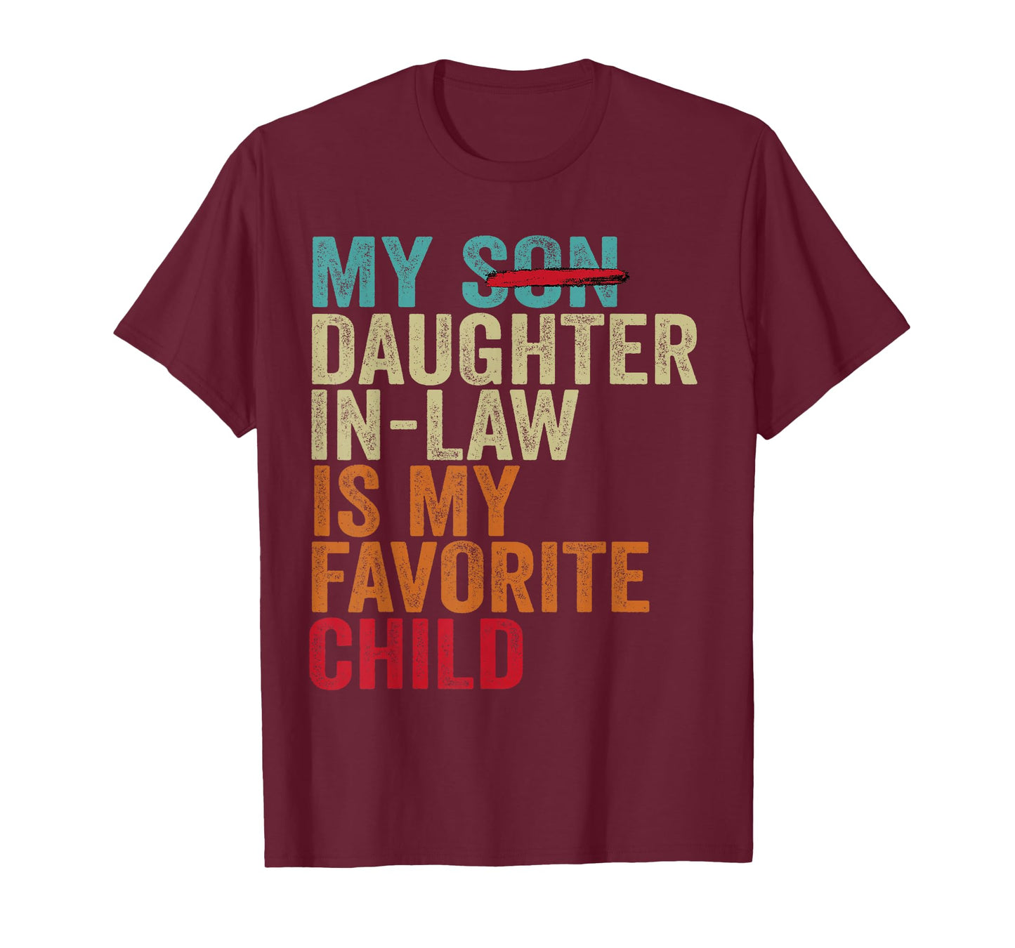 My Daughter In Law Is My Favorite Child Retro - Replaced Son T-Shirt