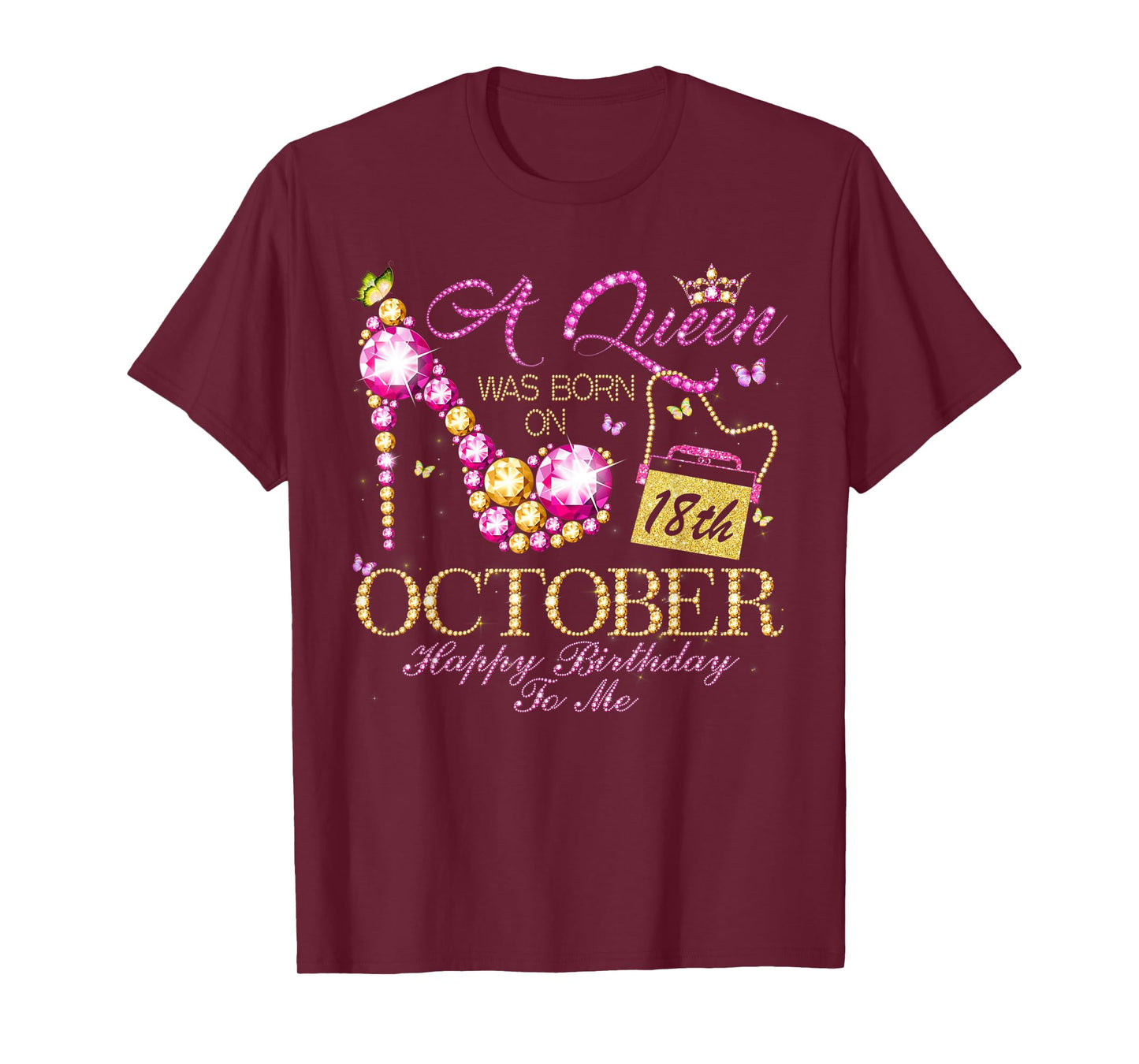 A Queen Was Born In October 18th Happy Birthday To Me 18 T-Shirt