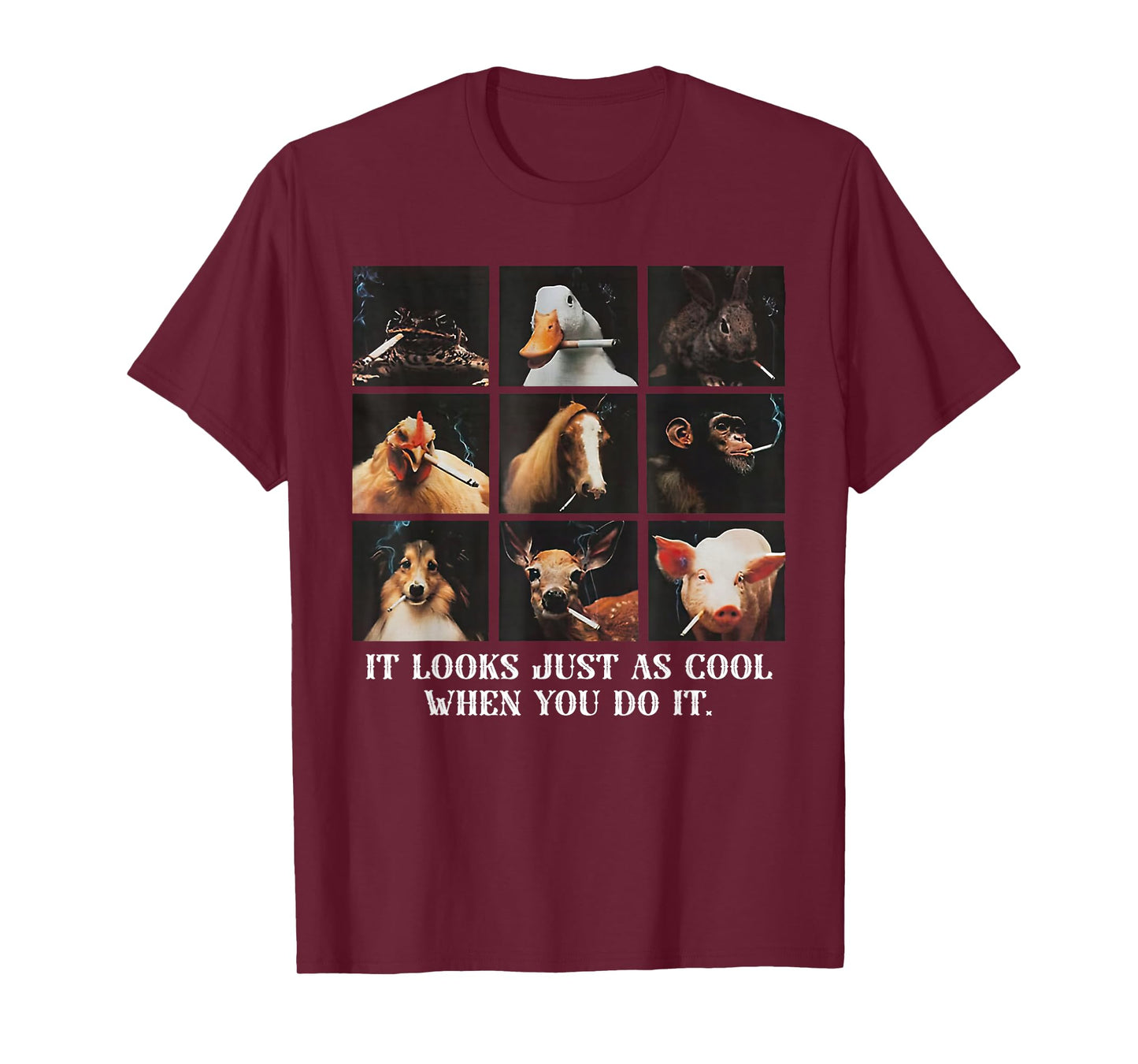 It Looks Just As Cool When You Do It Funny Animal T-Shirt