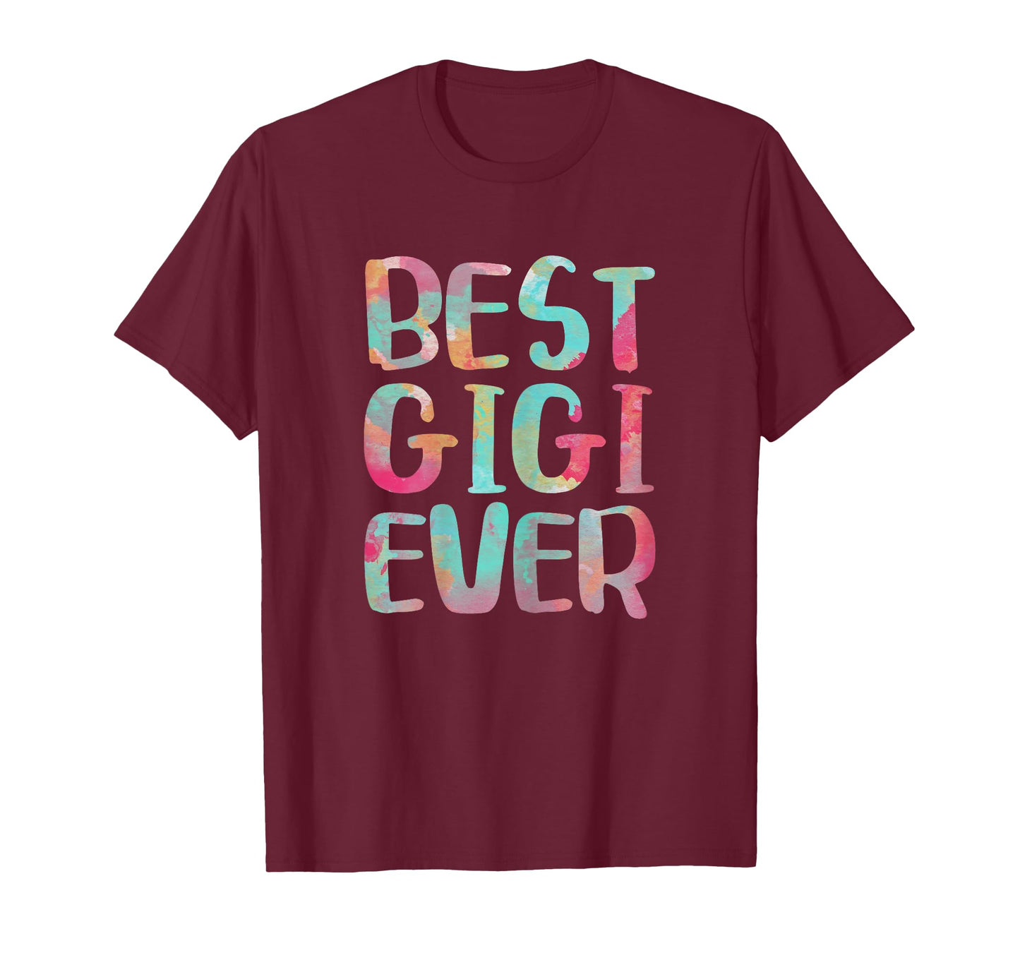 Best Gigi Ever Shirt Funny Women Mothers Day T-Shirt
