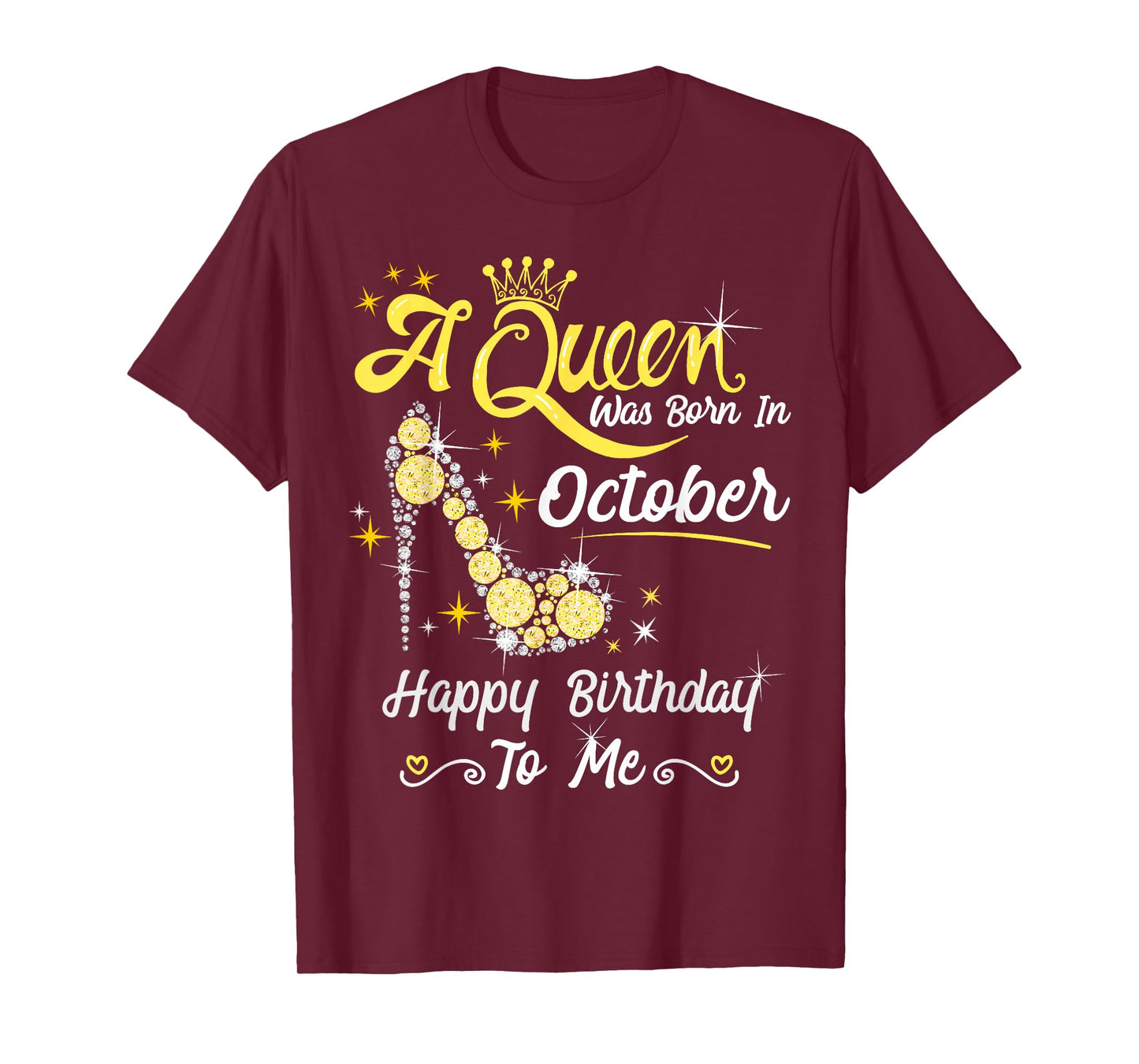 Queen was Born in October Cute Funny Happy Birthday Gift T-Shirt