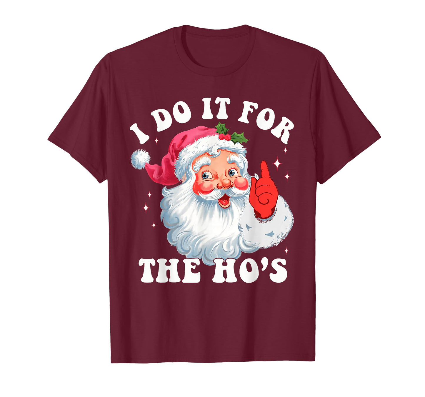I Do It for The Hos Funny Christmas Shirts Groovy Santa Face T-Shirt