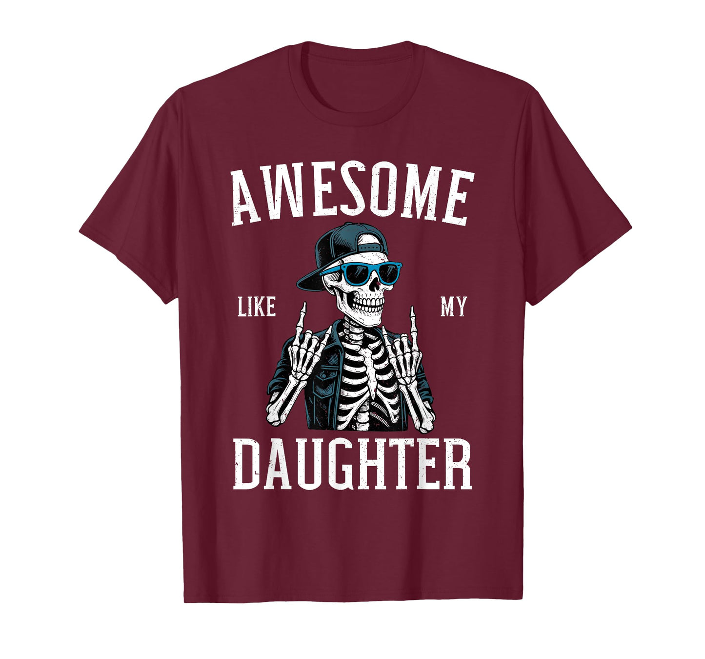 Awesome Like My Daughter Funny Skeleton Dad T-Shirt