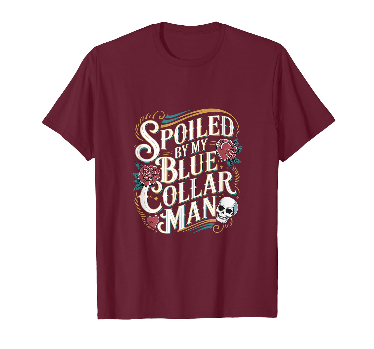 Spoiled By My Blue Collar Man Proud Loving Wife -------- T-Shirt