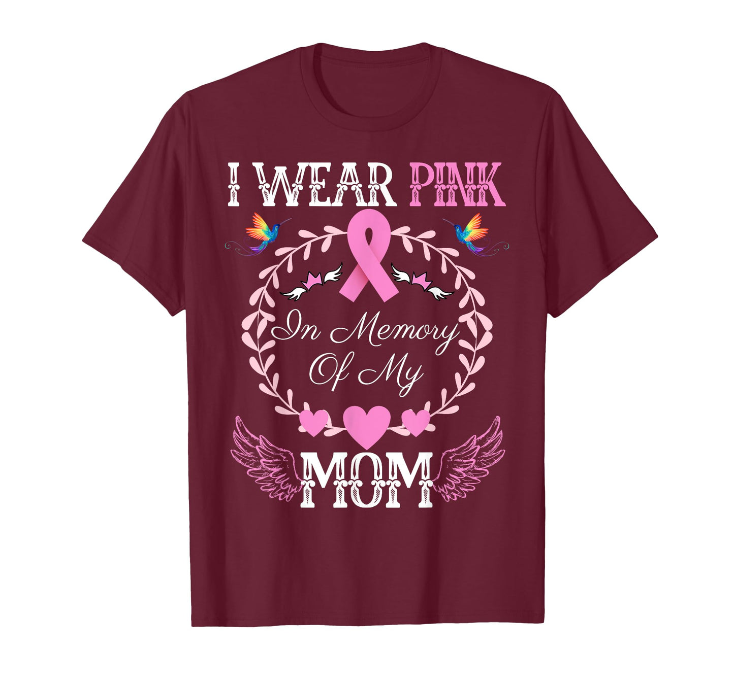 I Wear Pink In Memory Of My Mom Breast Cancer Awareness T-Shirt