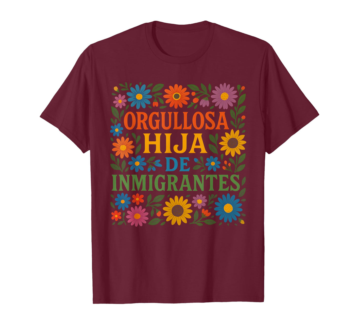 Hija De Inmigrantes Proud Anti Racism Daughter Of Immigrants T-Shirt