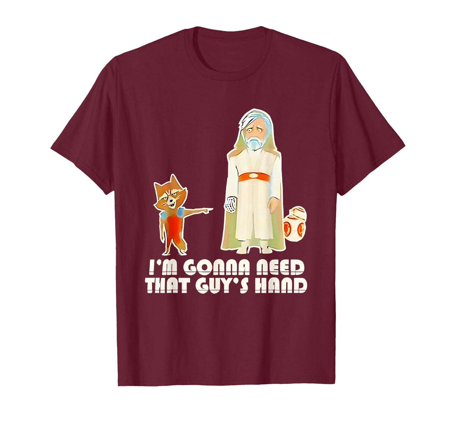 Iβm Gonna Need That Guys Hand Rocket Raccoon T-Shirt