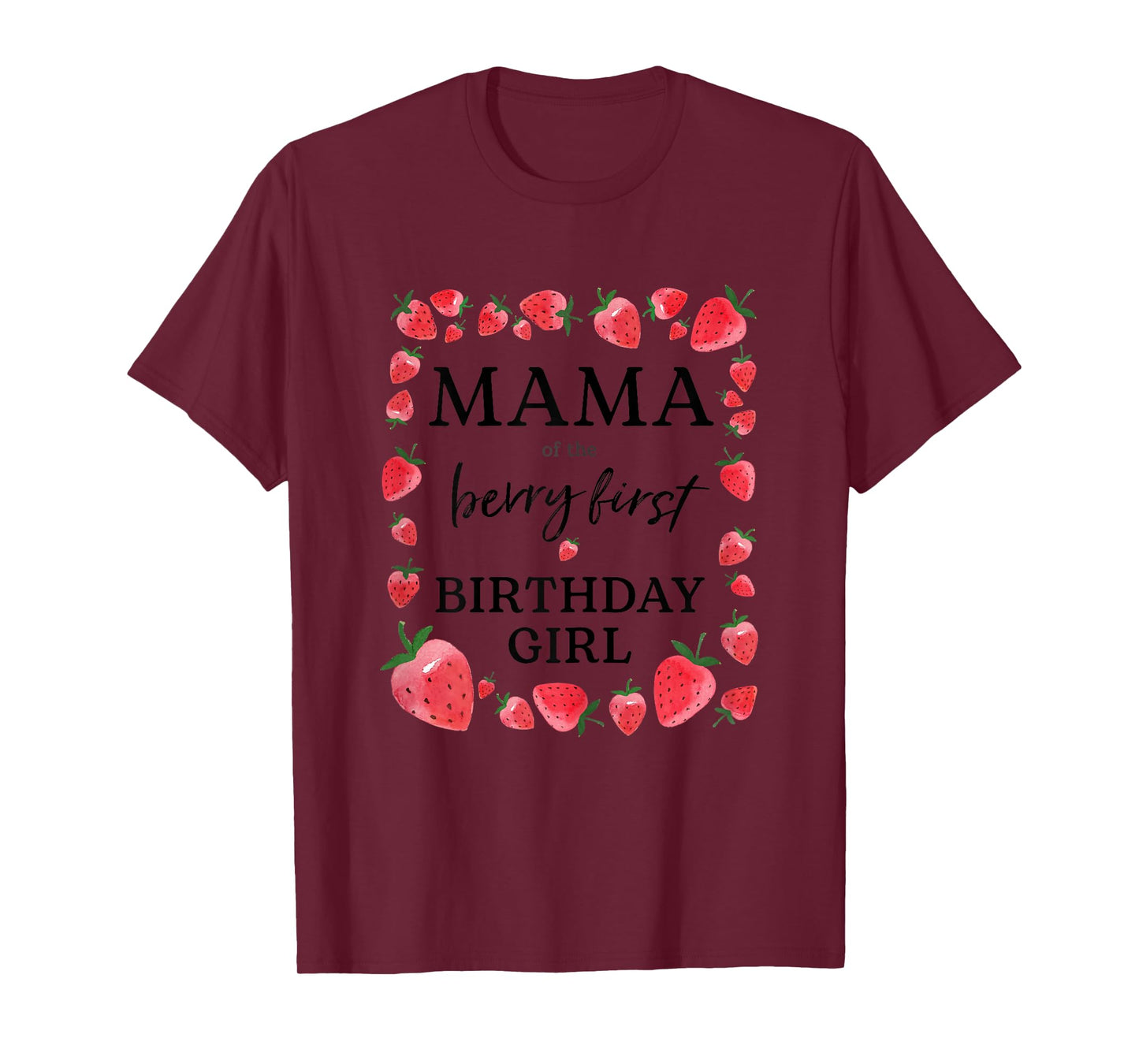Mama of The Berry First Birthday Girl Sweet One Strawberry T-Shirt