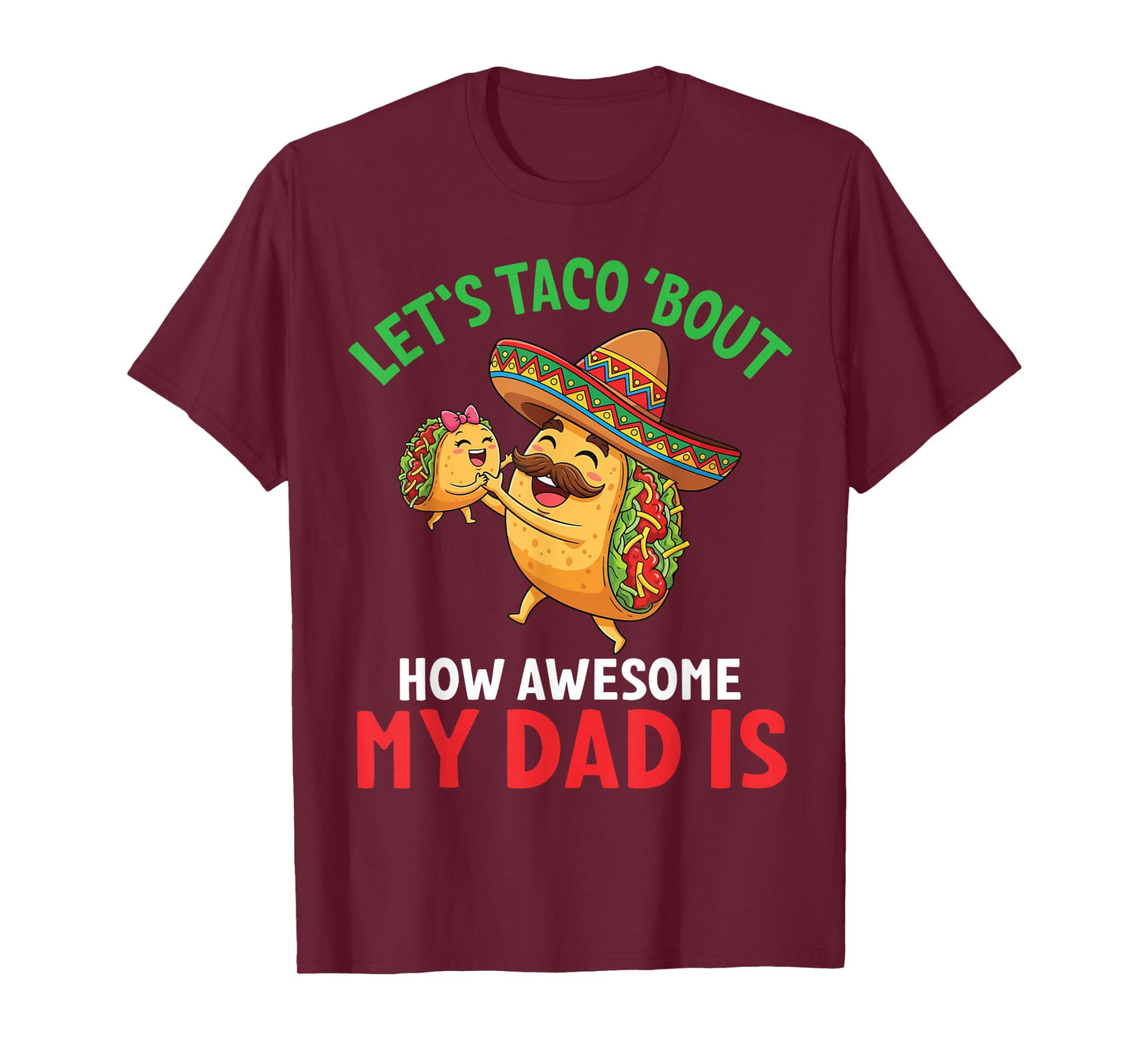 Letβs Taco Bout How Awesome My Dad is Father and Daughter T-Shirt