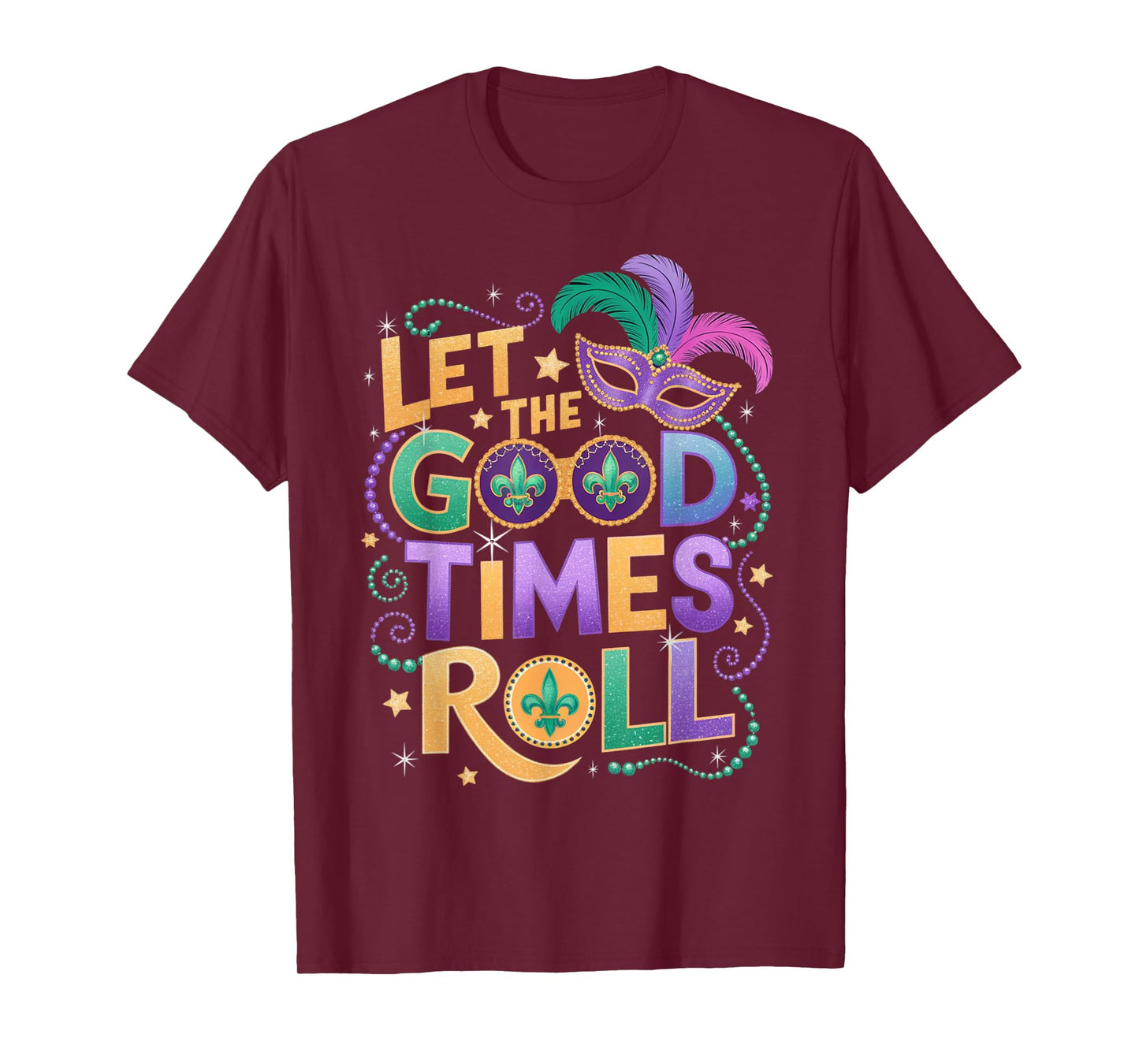 Mardi Gras Let The Good Times Roll Funny Men Women Carnival T-Shirt