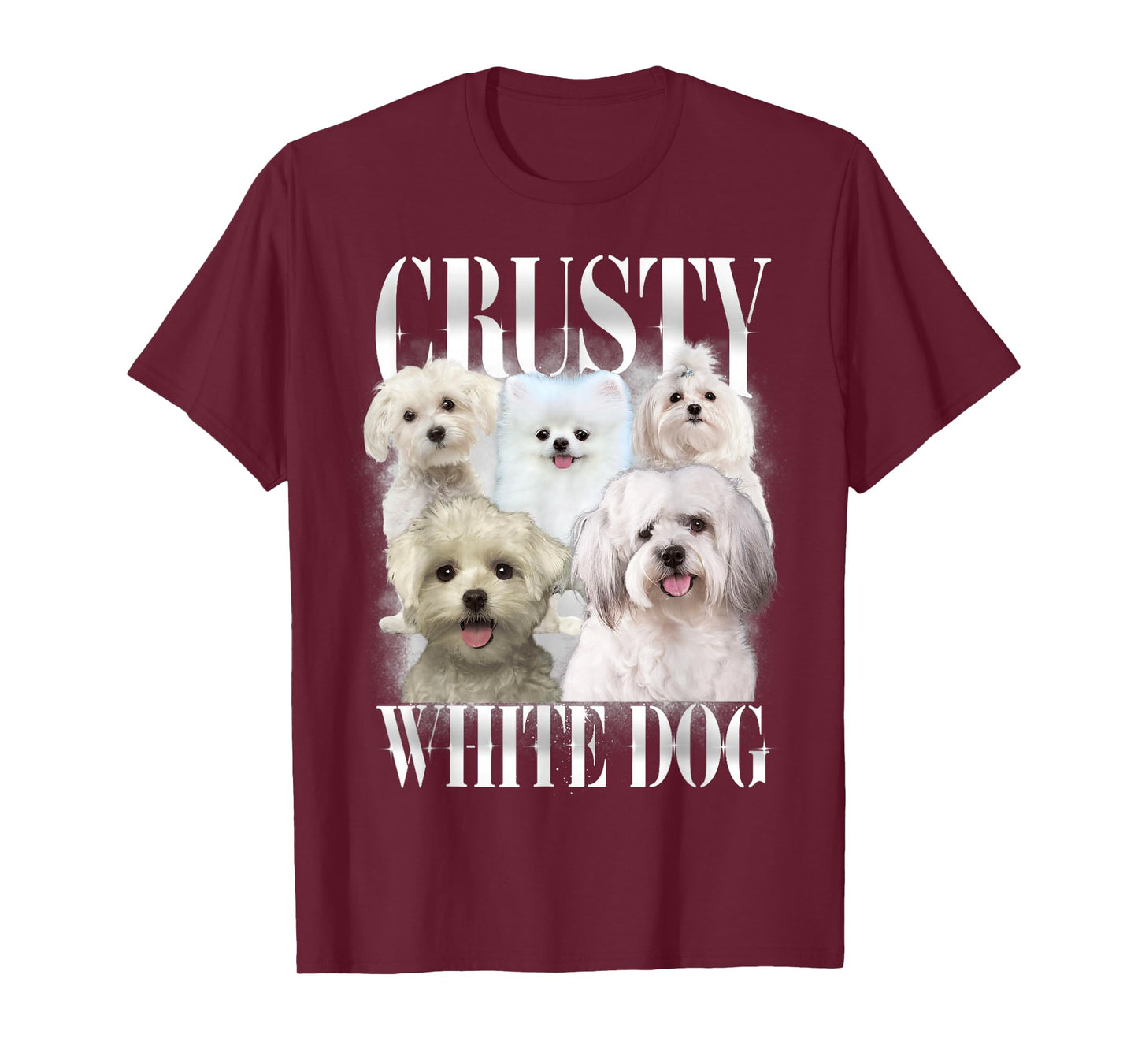Crusty White Dog Funny For Mens Womens T-Shirt
