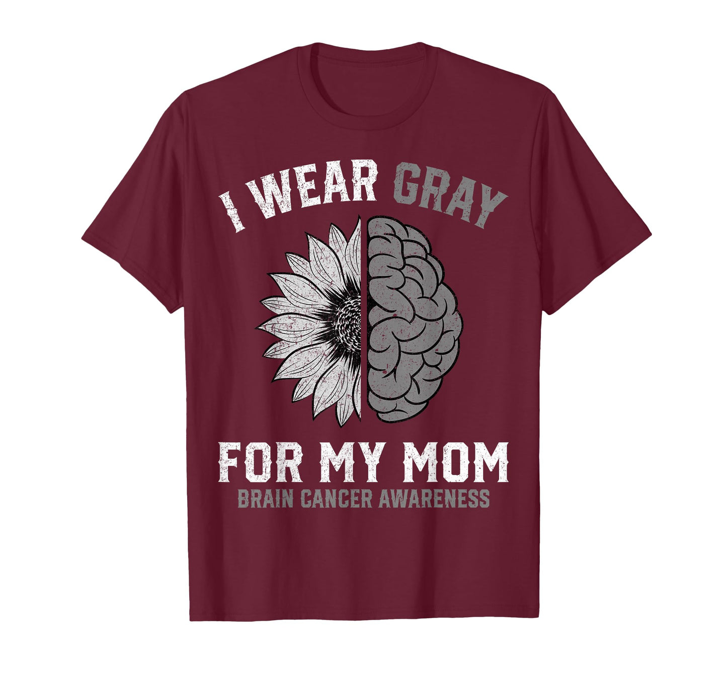 I Wear Gray for My Mom Brain Cancer Awareness T-Shirt