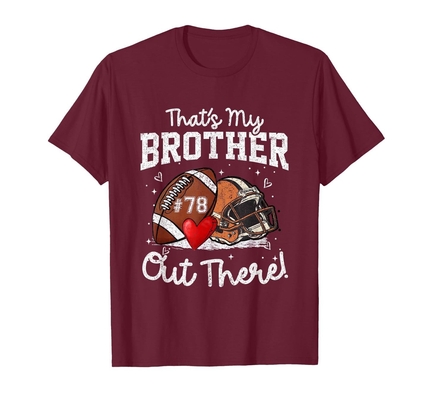 That's My Brother Out There Number 78 Football Mom Dad T-Shirt