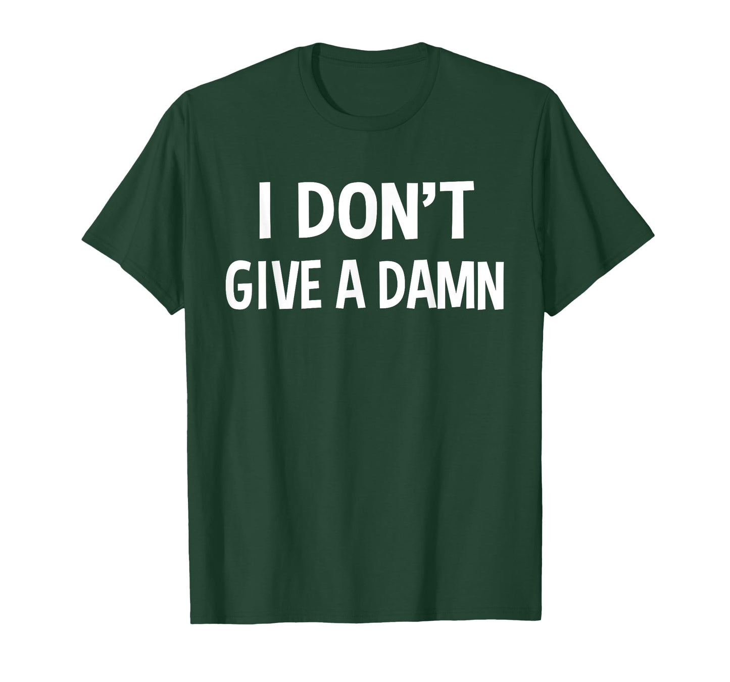 I Don't Give A Damn Funny Sarcastic Joke Saying Gift T-Shirt