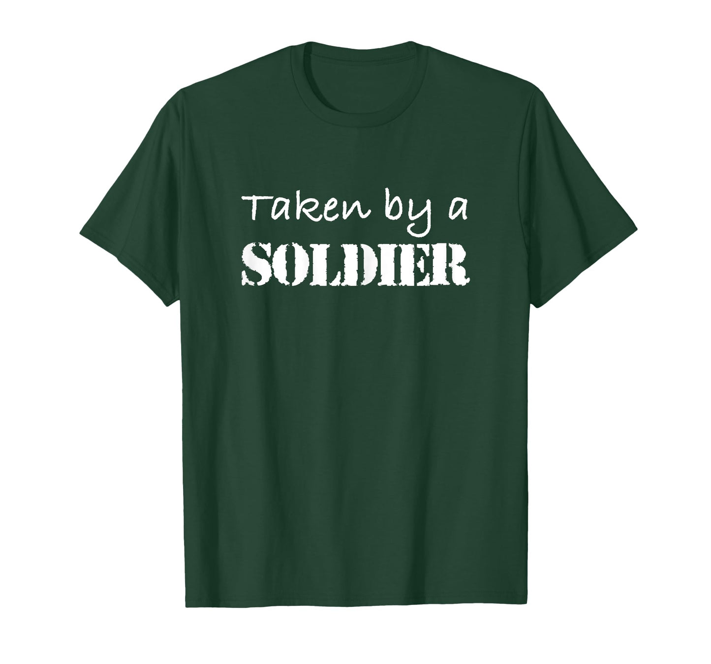 Taken By A Soldier Shirt Proud Army Girlfriend or Wife T-Shirt