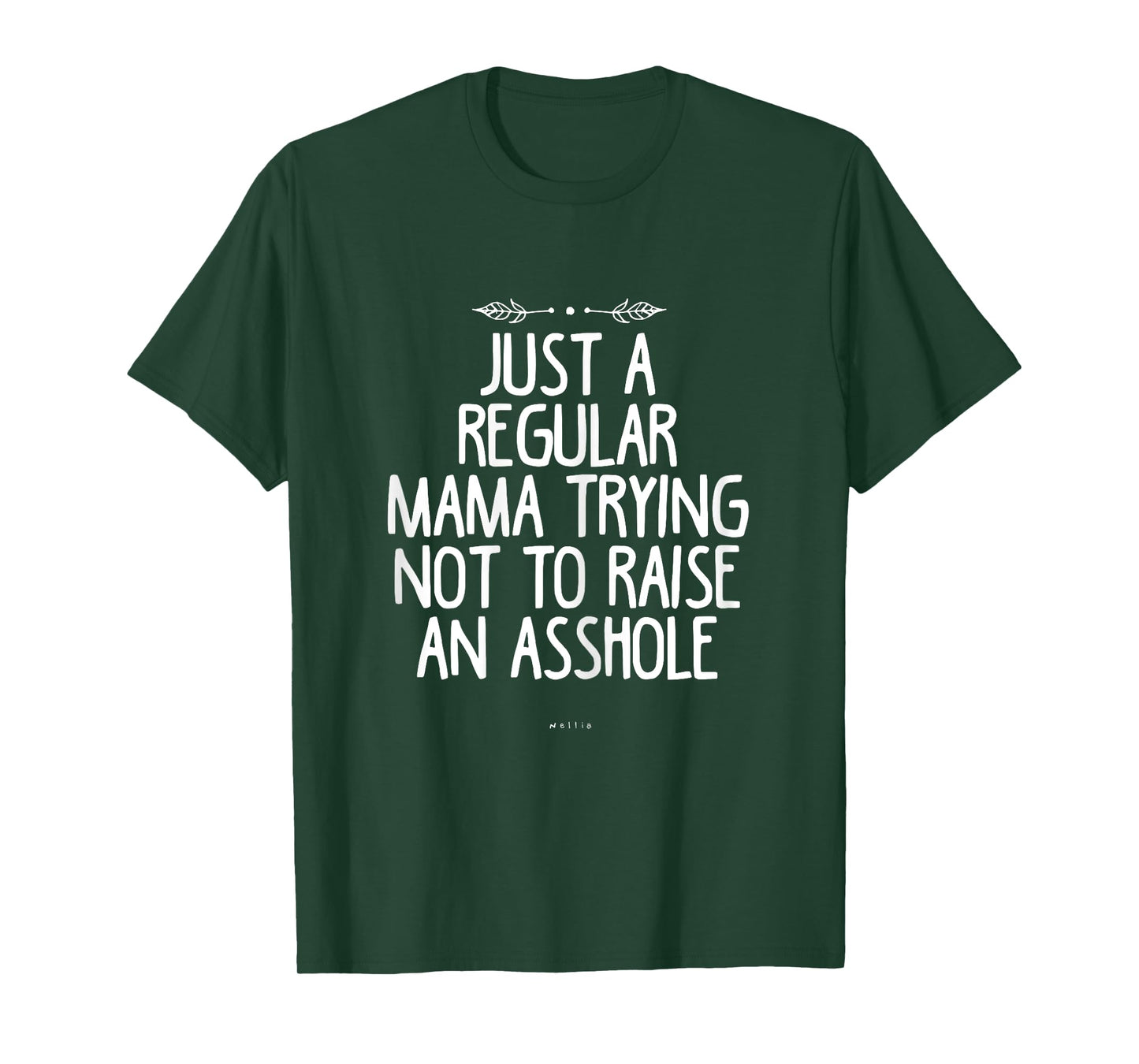 Just a Regular Mama Trying Not to Raise an Asshole Funny Mom T-Shirt