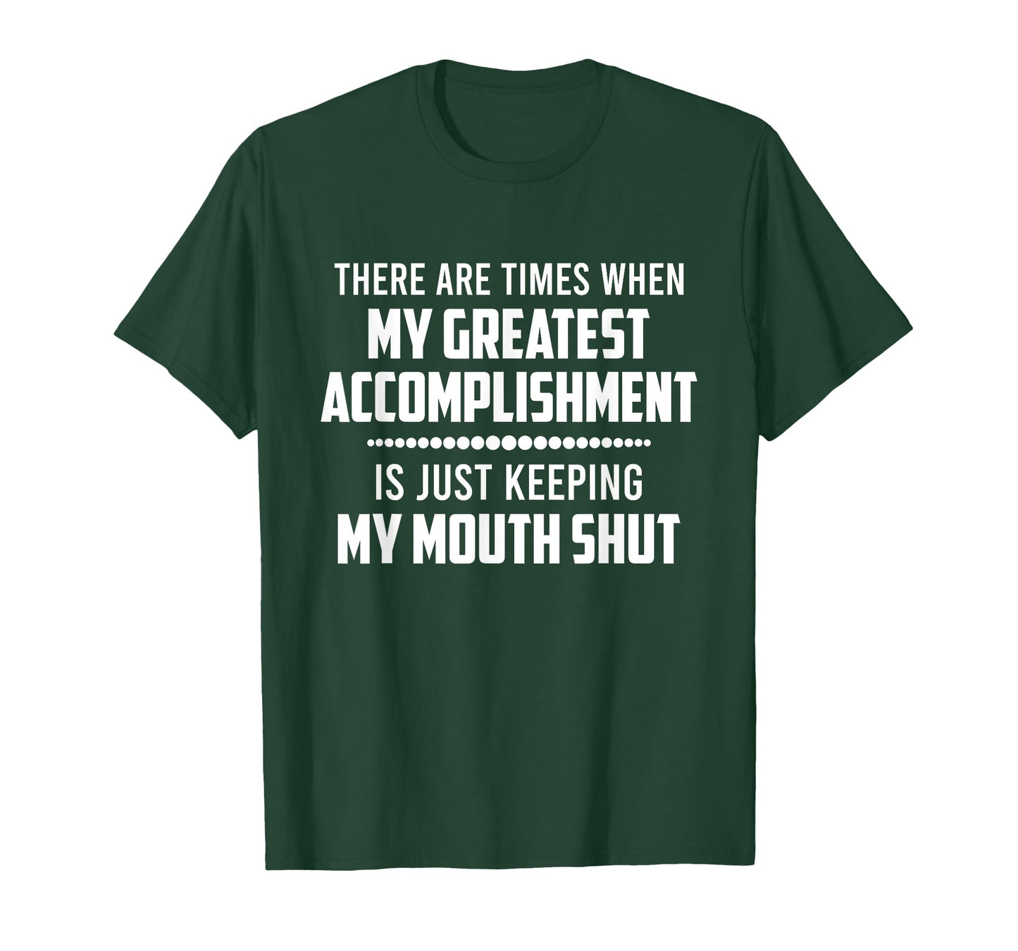 There Are Times When My Greatest Accomplishment Funny Saying T-Shirt