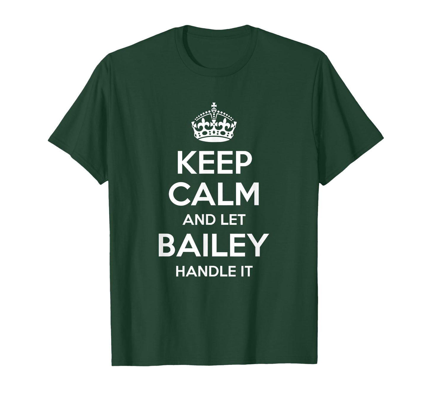 BAILEY Keep Calm Personalized Name Funny Birthday Gift Idea T-Shirt