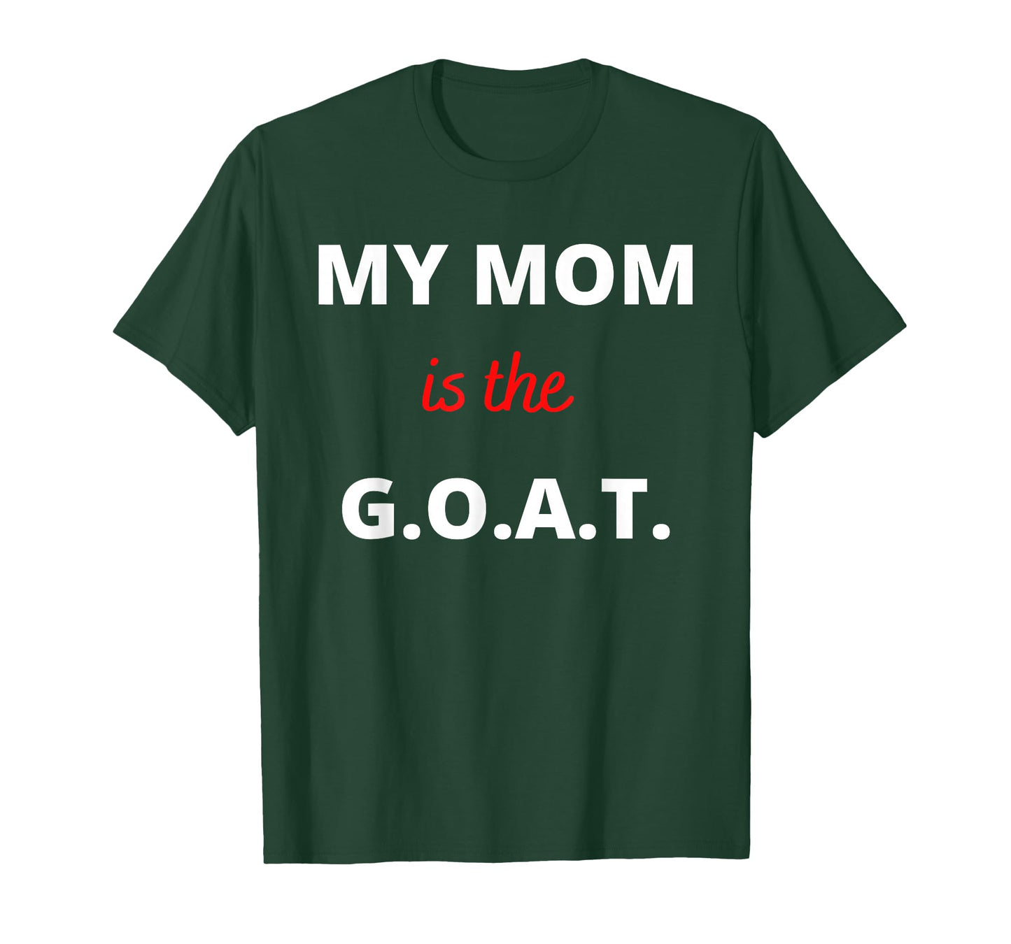 Mother's Day Best Mom Ever My Mom is the G.O.A.T T-Shirt