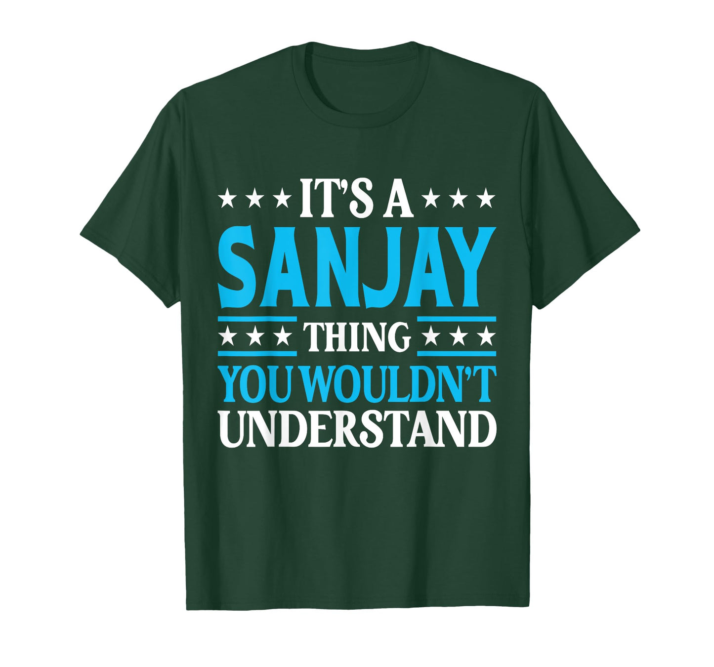 It's A Sanjay Thing Wouldn't Understand Personal Name Sanjay T-Shirt