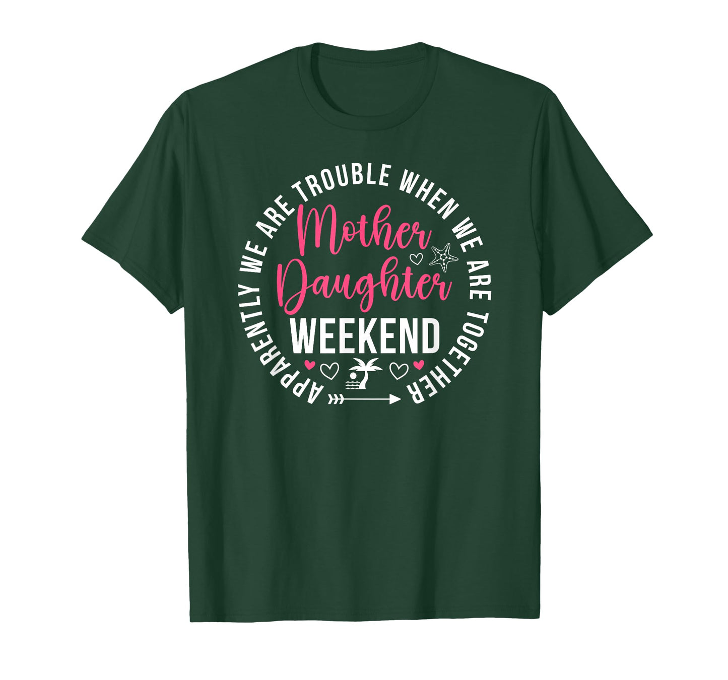 Mother Daughter Weekend Funny Mother Daughter Weekend Trip T-Shirt