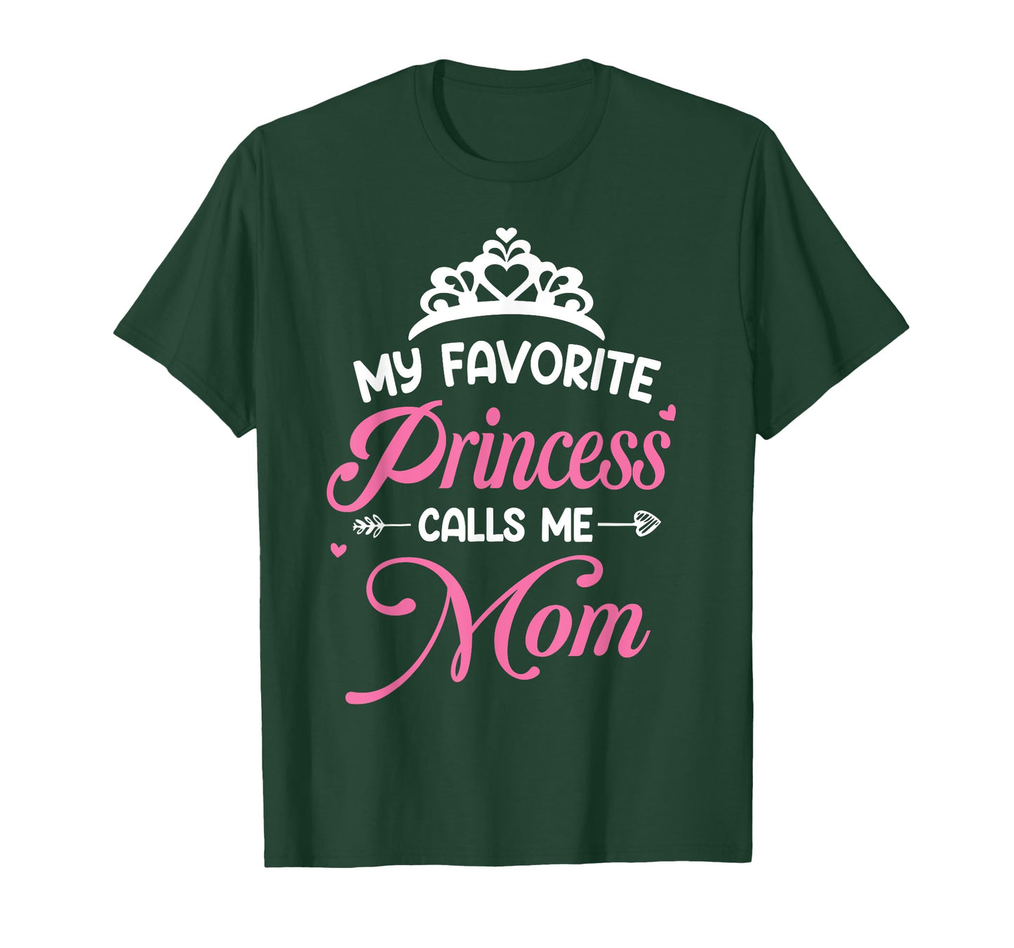 My Favorite Princess Calls Me Mom - Mom Daughter T-Shirt
