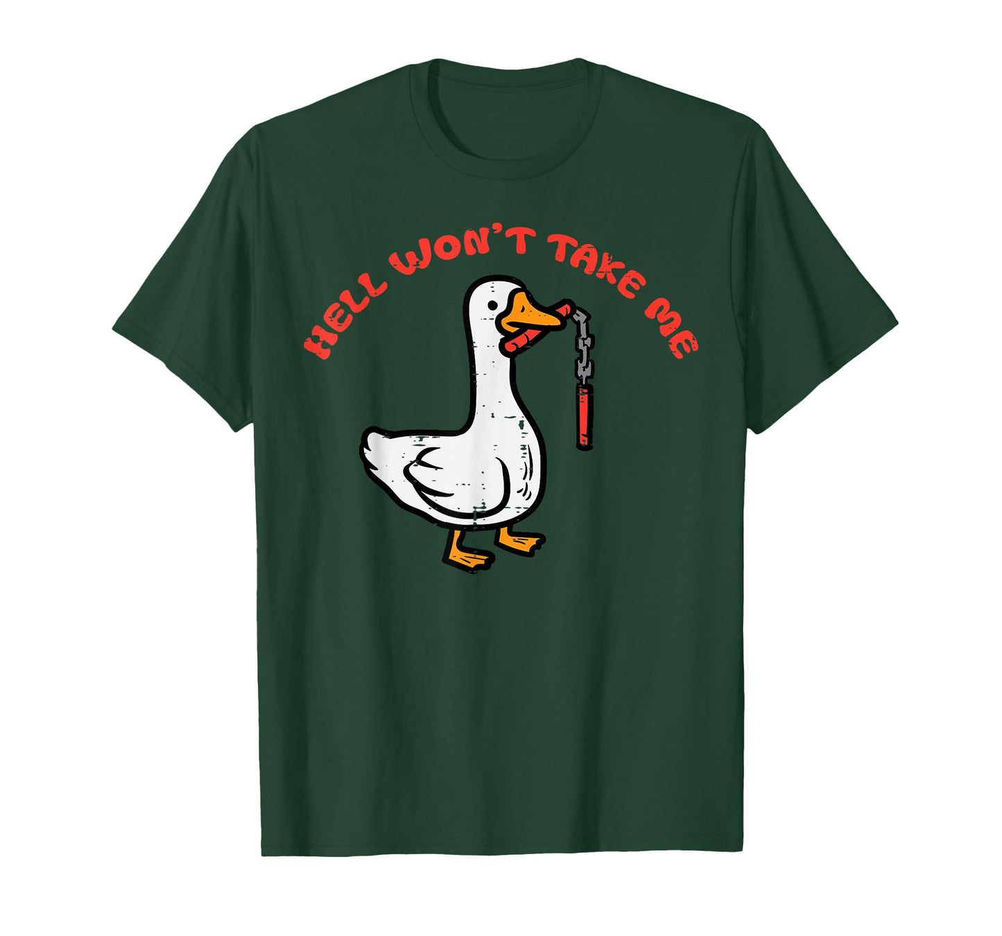 Duck Hell Wont Take Me Funny Goose Humor Joke Men Women Kids T-Shirt