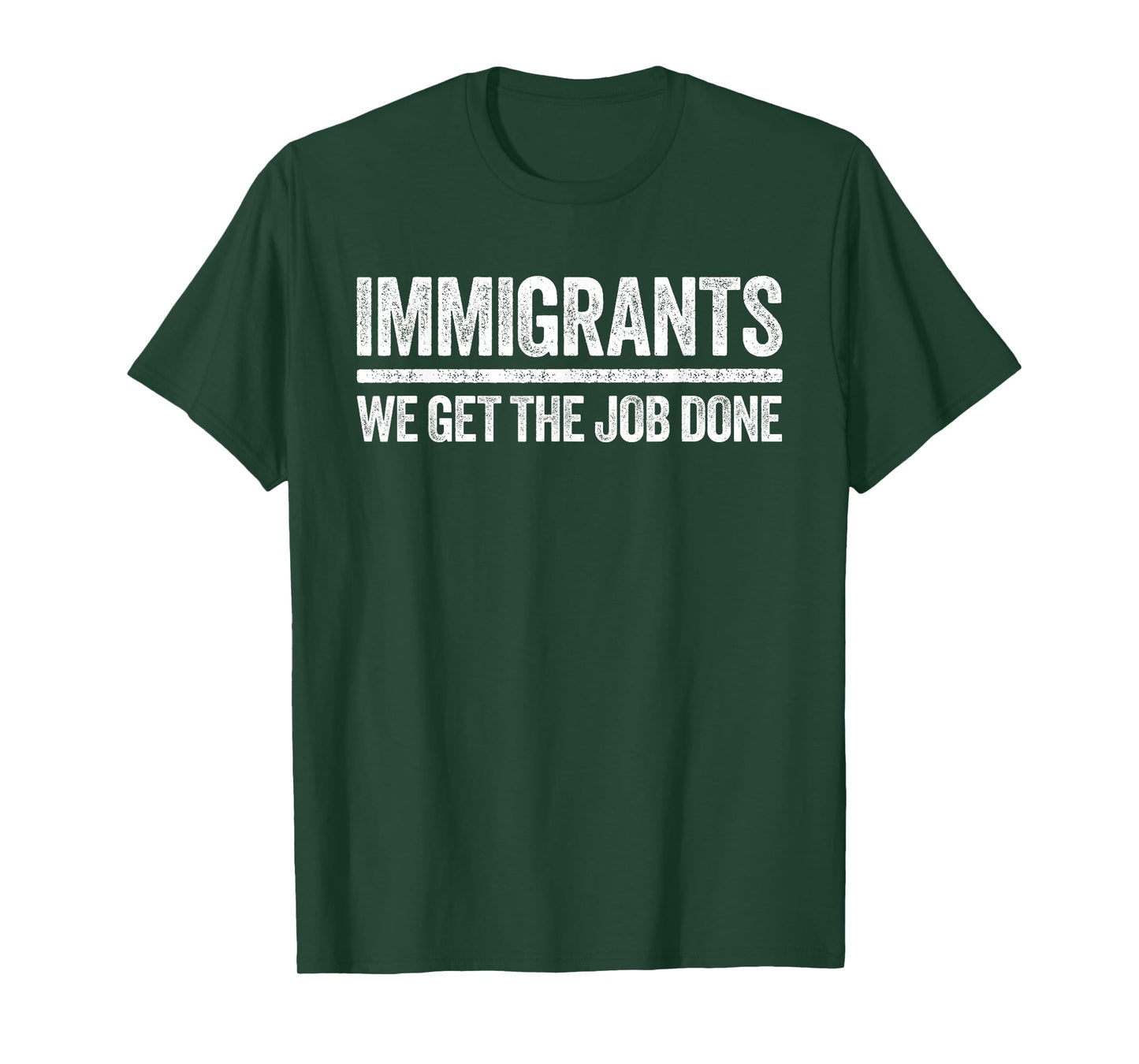 Immigrants We Get The Job Done Shirt Support Immigration T-Shirt