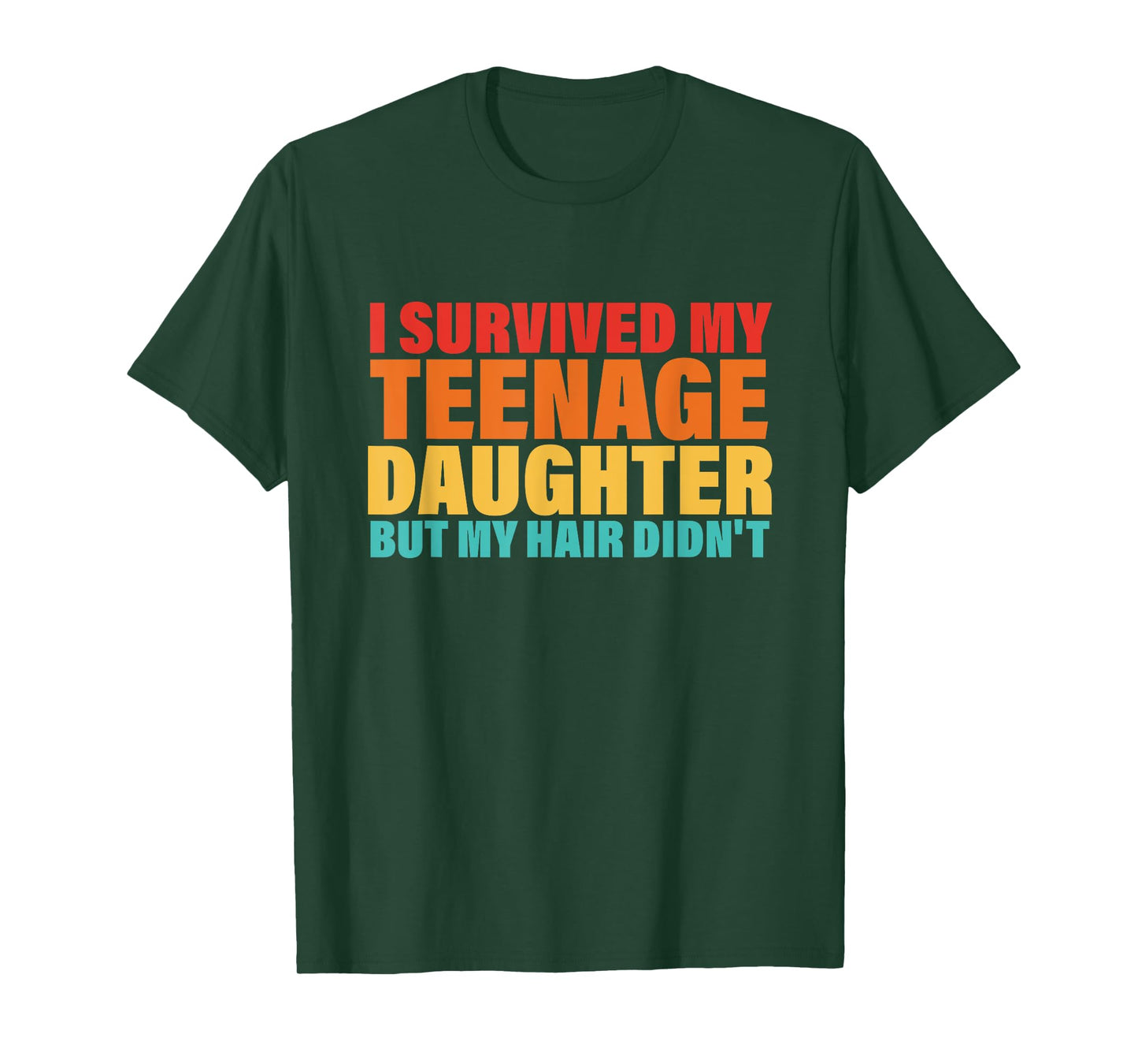 I Survived My Teenage Daughter But My Hair Didn't Vintage T-Shirt