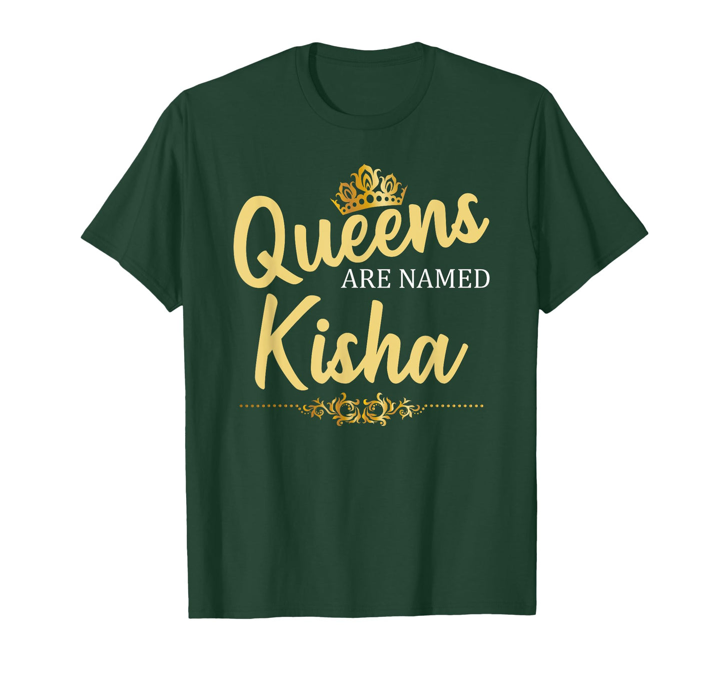 Queens Are Named KISHA Personalized Funny Birthday Gift T-Shirt
