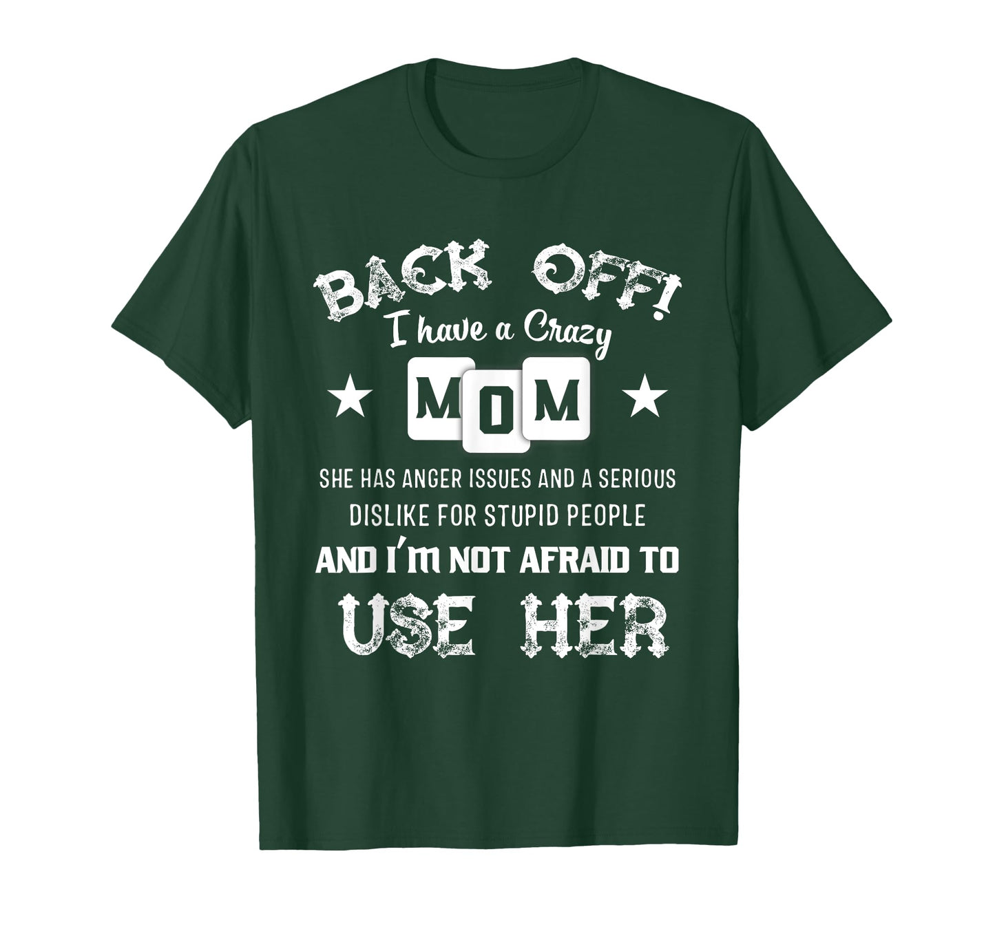 Back Off I Have A Crazy Mom She Has Anger Issues Shirt T-Shirt