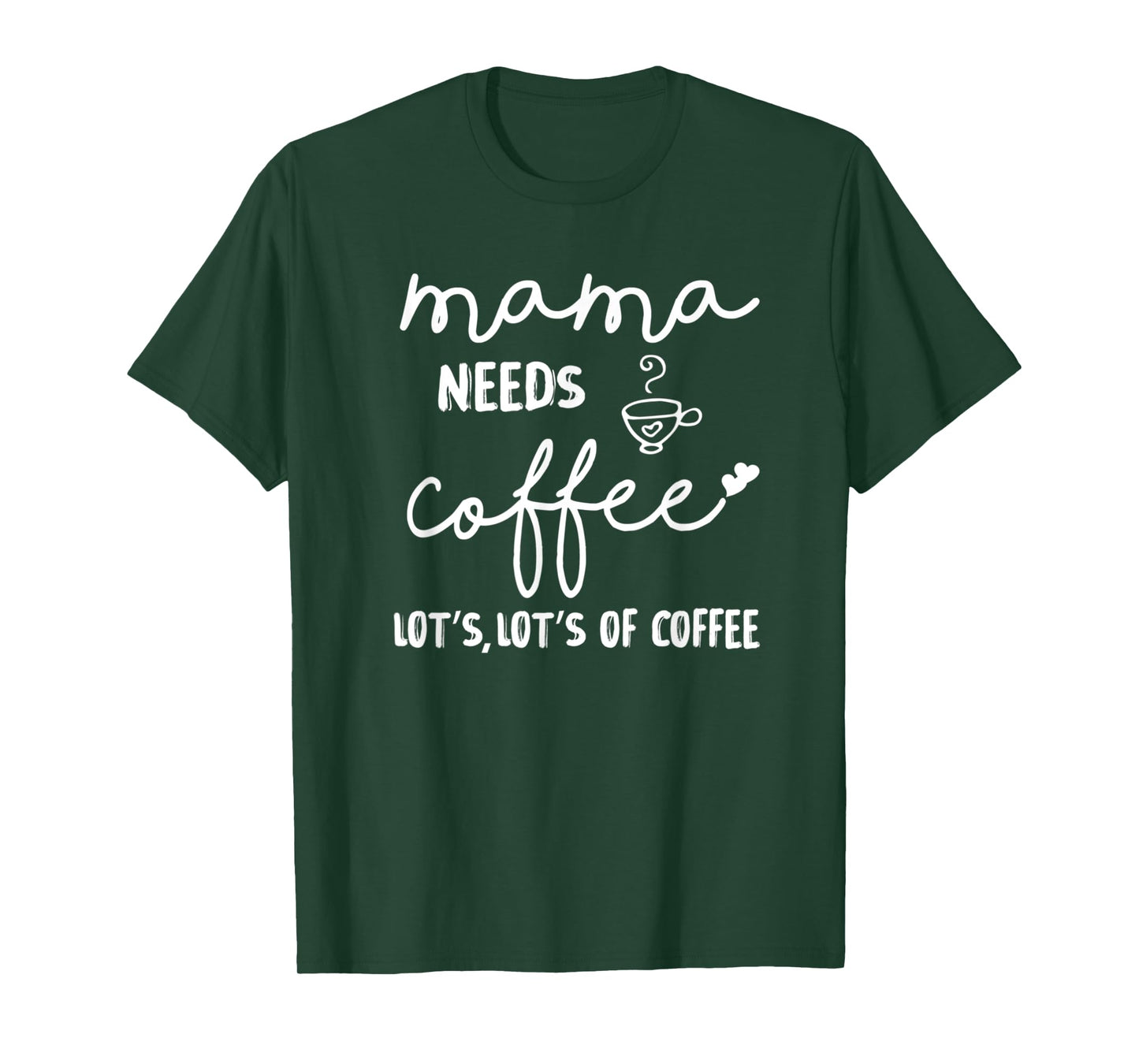 Mama Needs More Coffee Womens Coffee Mom Coffee Mama T-Shirt